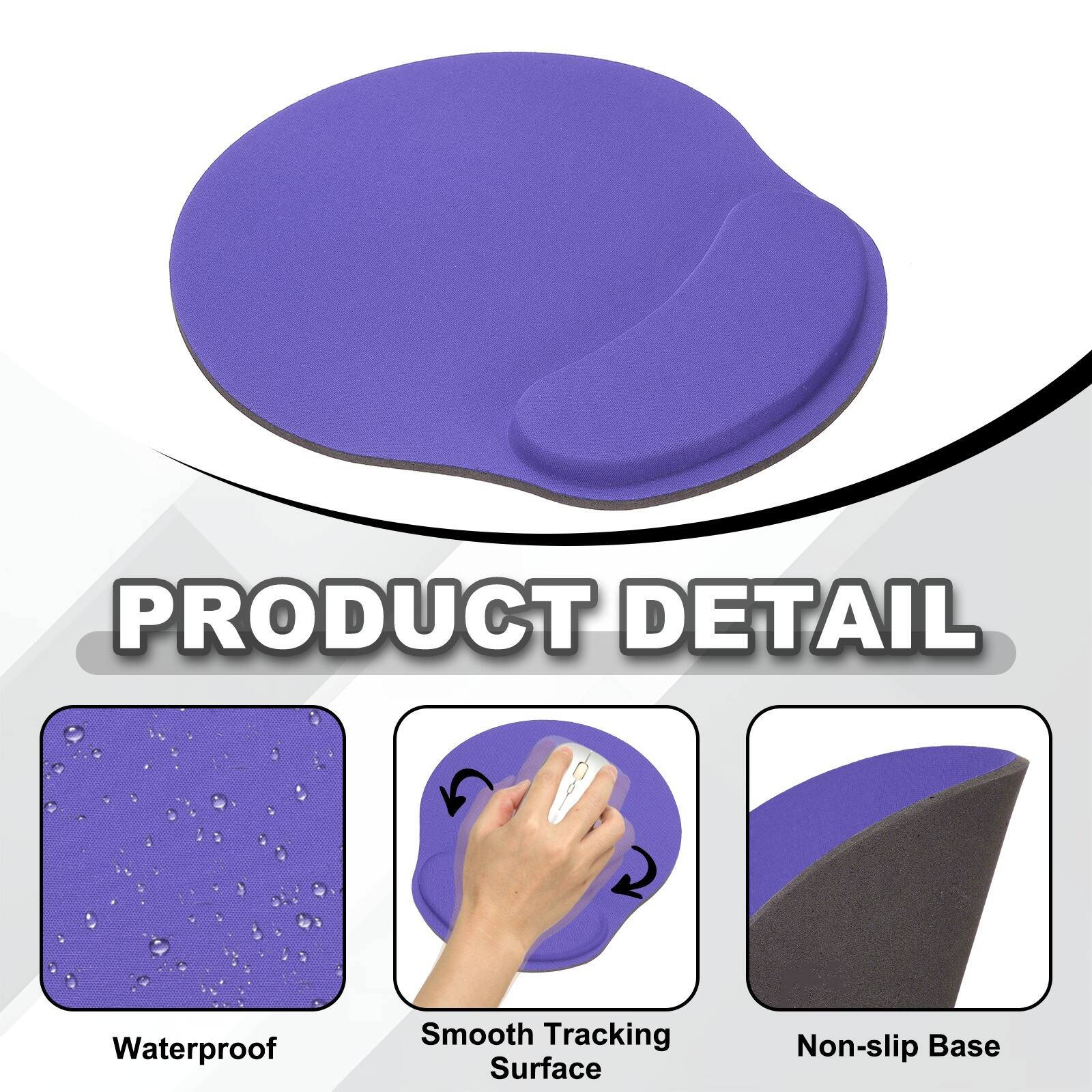 PRODUCT DETAIL  
- Waterproof  
- Smooth Tracking Surface  
- Non-slip Base