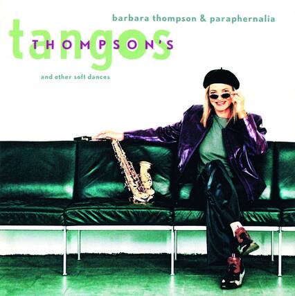 barbara thompson & paraphernalia
thompson's
and other soft dances