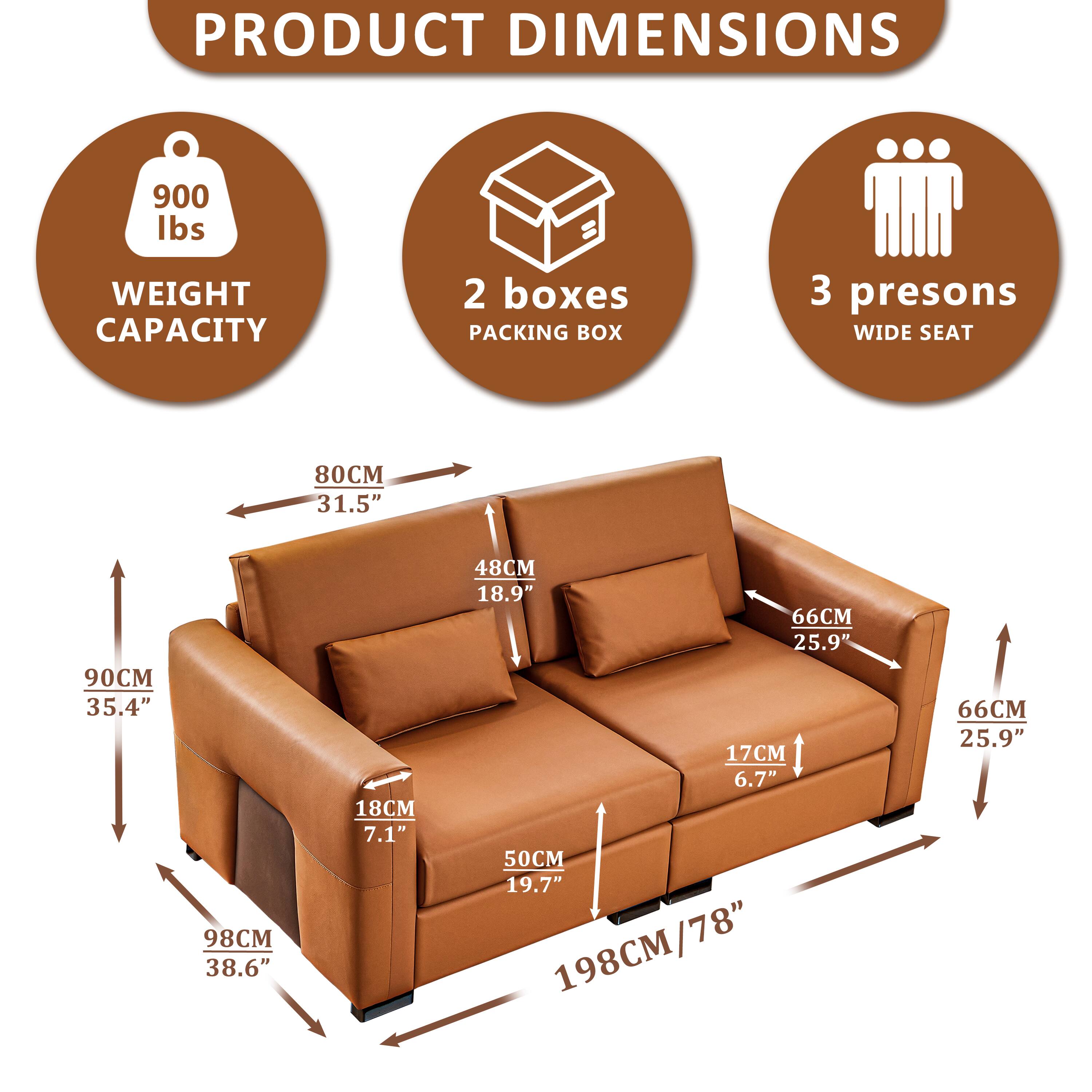 PRODUCT DIMENSIONS  
900 lbs WEIGHT CAPACITY  
2 boxes PACKING BOX  
3 persons WIDE SEAT  
80CM 31.5"  
90CM 35.4"  
98CM 38.6"  
18CM 7.1"  
48CM 18.9"  
66CM 25.9"  
17CM 6.7"  
50CM 19.7"  
198CM/78"  
66CM 25.9"