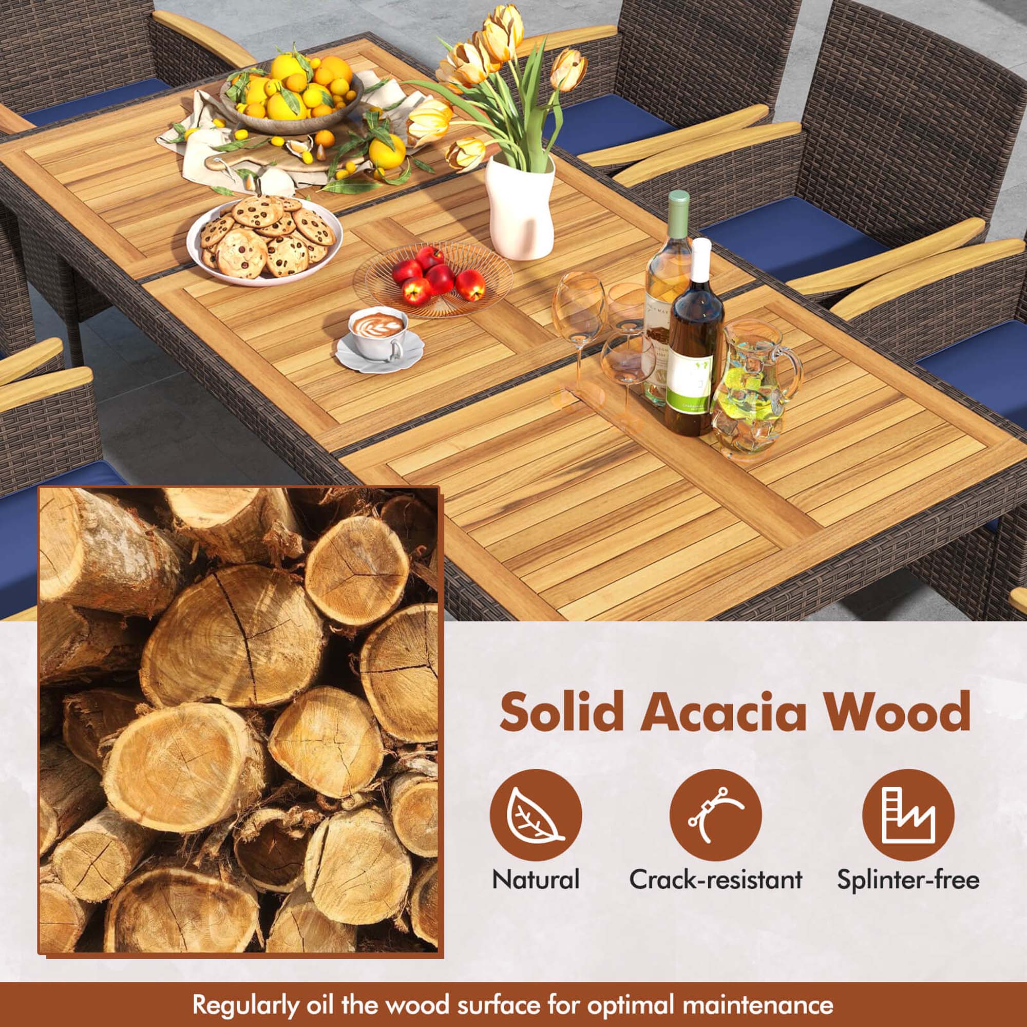 Solid Acacia Wood is a natural, crack-resistant, and splinter-free material that requires regular oiling of the wood surface for optimal maintenance.