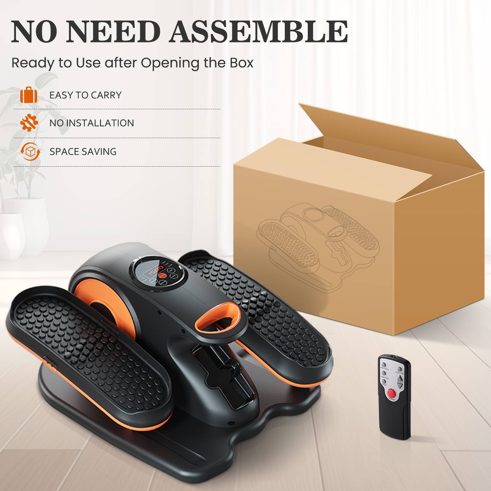 NO NEED ASSEMBLE  
Ready to Use after Opening the Box  

EASY TO CARRY  
NO INSTALLATION  
SPACE SAVING