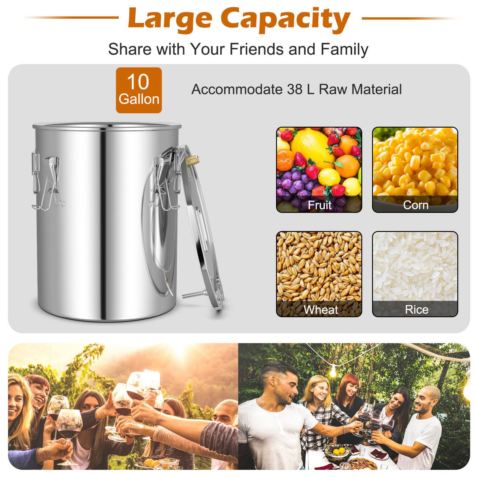 Large Capacity  
Share with Your Friends and Family  

10 Gallon  
Accommodate 38 L Raw Material  

- Fruit  
- Corn  
- Wheat  
- Rice