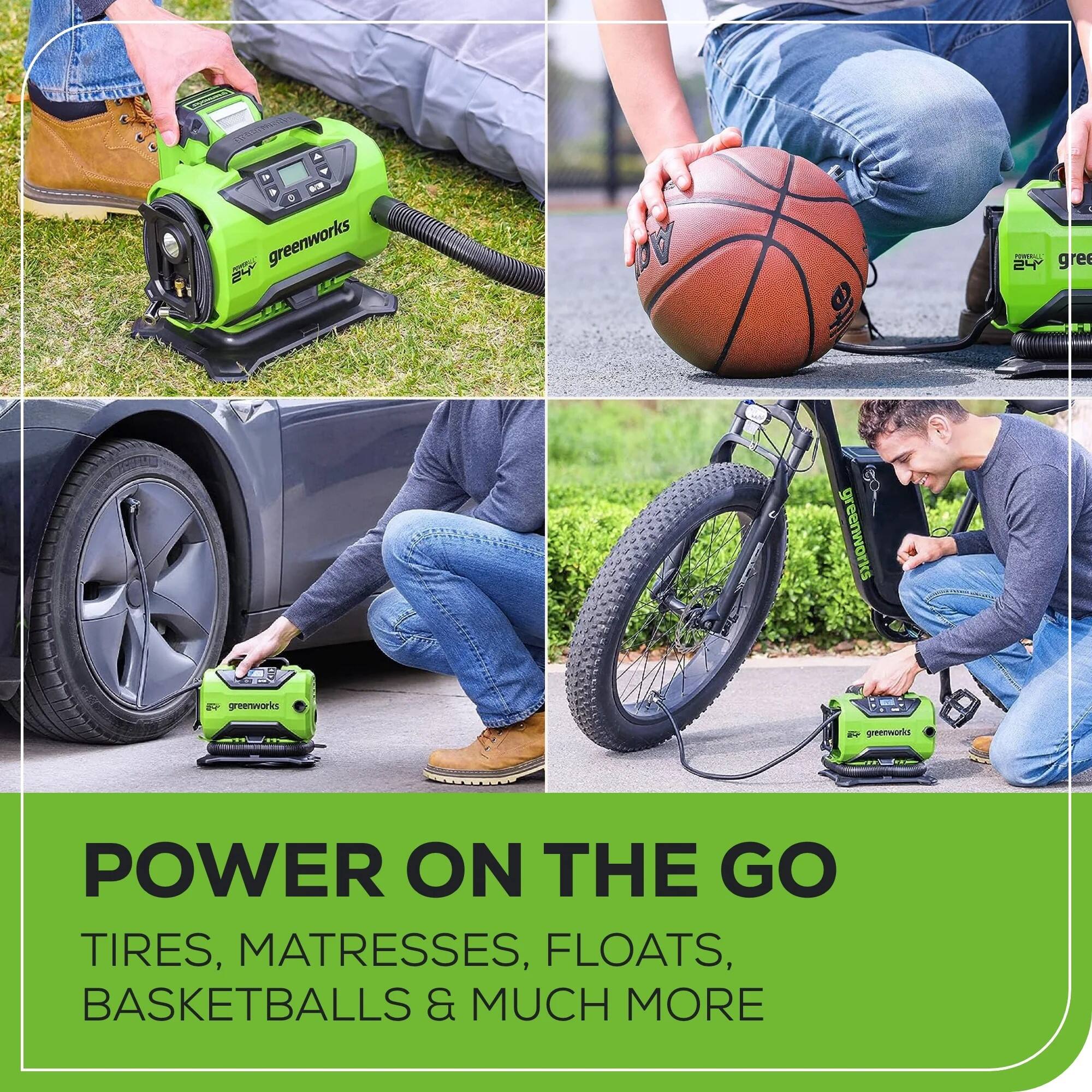 greenworks 2 C 4 greenworks D greenworks POWER ON THE GO TIRES, MATRESSES, FLOATS, BASKETBALLS & MUCH MORE