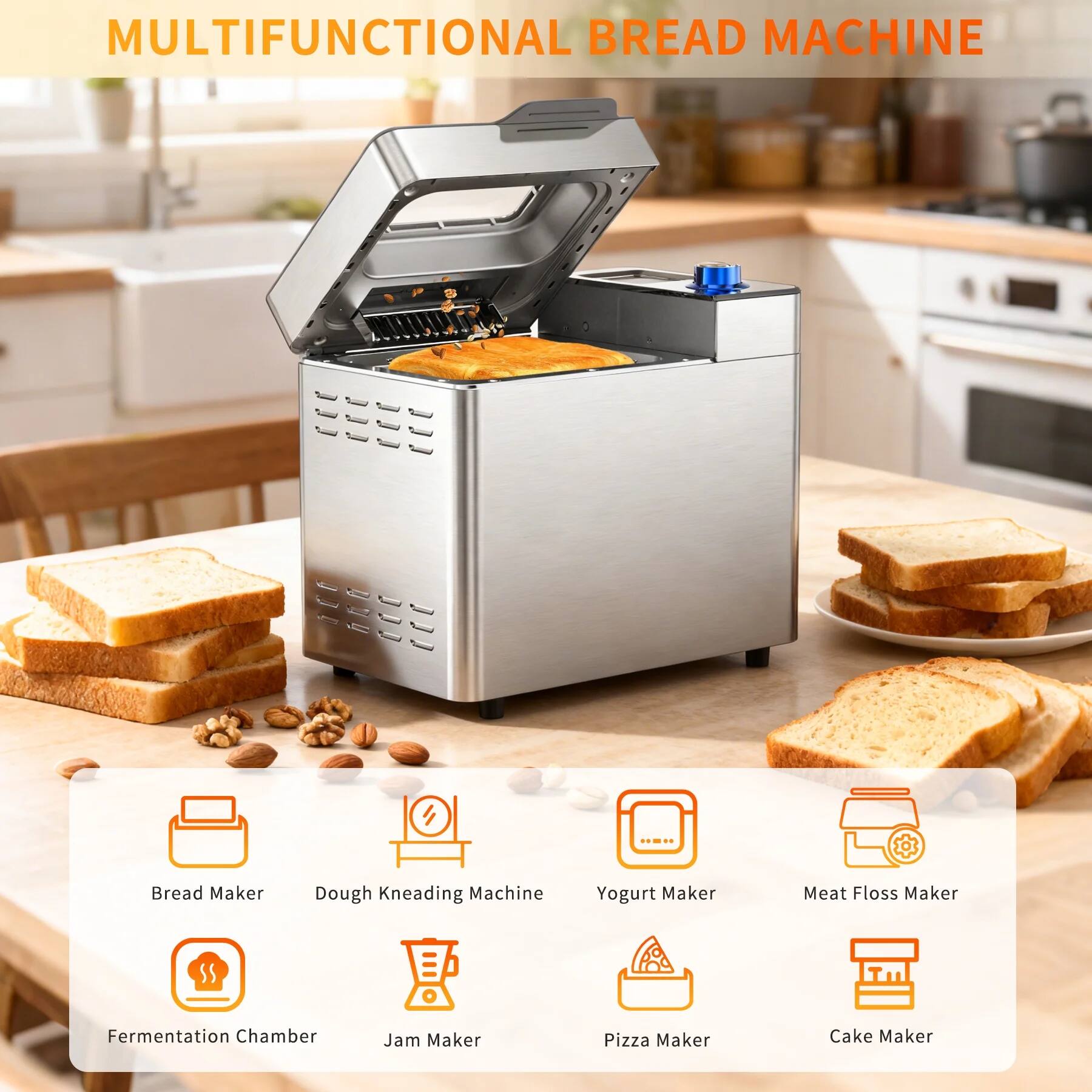 MULTIFUNCTIONAL BREAD MACHINE

- Bread Maker
- Dough Kneading Machine
- Yogurt Maker
- Meat Floss Maker
- Fermentation Chamber
- Jam Maker
- Pizza Maker
- Cake Maker