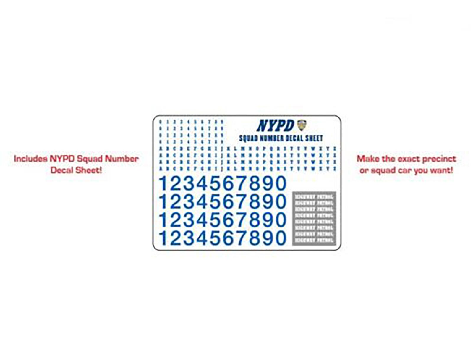 NYPD Squad Number Decal Sheet

Includes NYPD Squad Number Decal Sheet!

1234567890  
1234567890  
1234567890  
1234567890  

Make the exact precinct or squad car you want!