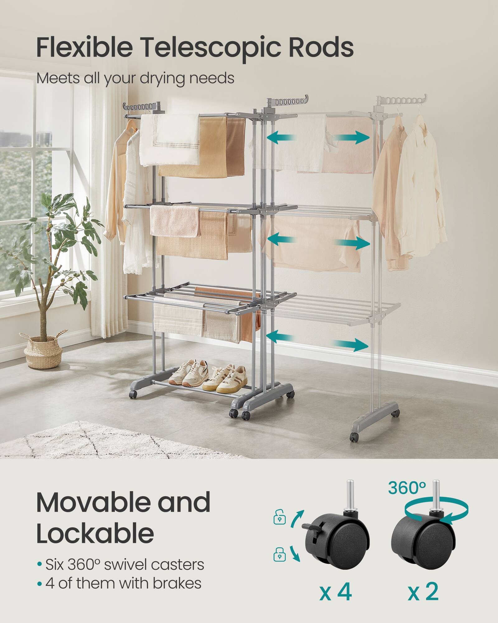 Flexible Telescopic Rods  
Meets all your drying needs  

Movable and Lockable  
Six 360° swivel casters  
4 of them with brakes  

360°  
x 4  
x 2