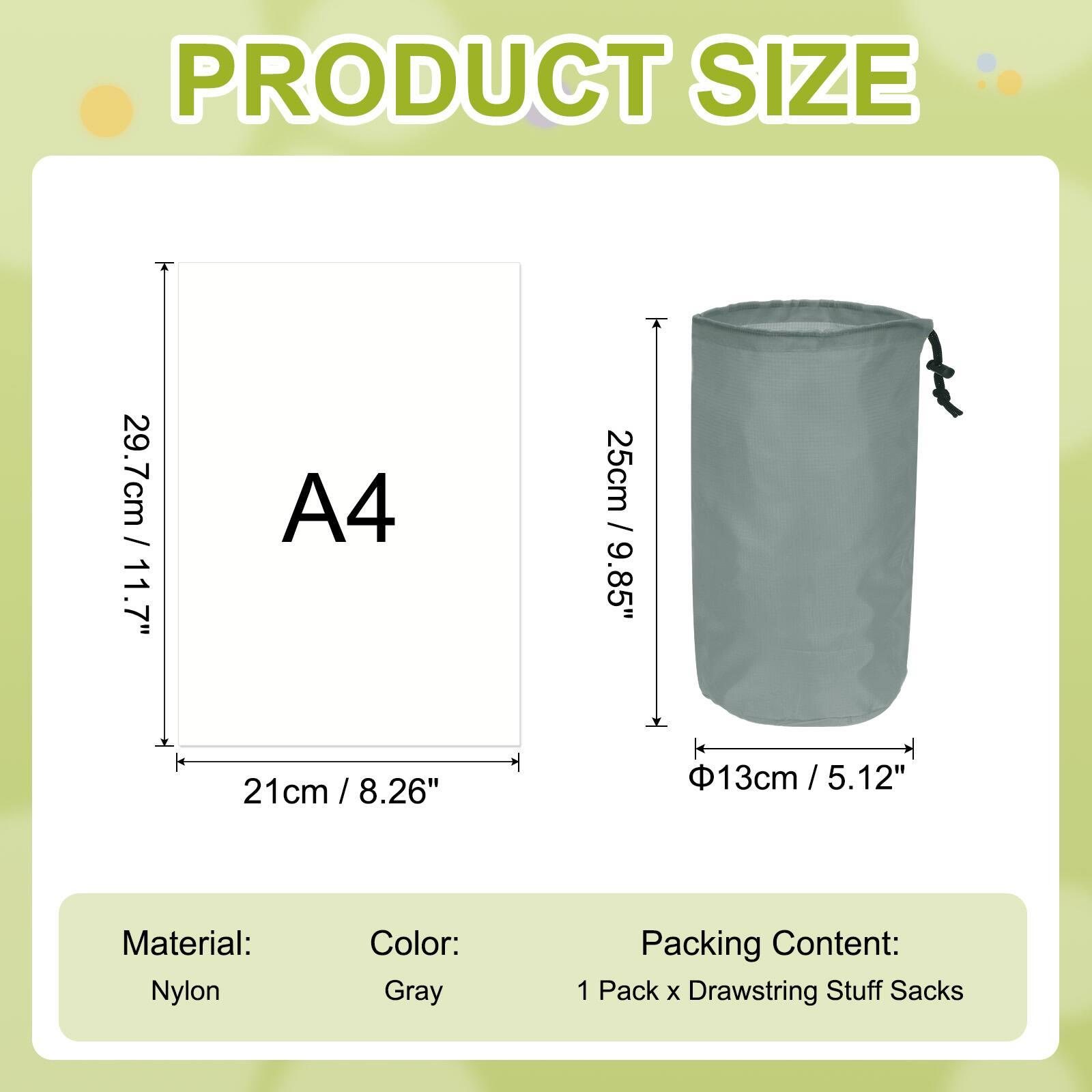 PRODUCT SIZE

A4  
29.7cm / 11.7"  
21cm / 8.26"

Material: Nylon  
Color: Gray  
Packing Content: 1 Pack x Drawstring Stuff Sacks

25cm / 9.85"  
Ø13cm / 5.12"