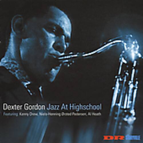 Dexter Gordon Jazz At Highschool  
Featuring Kenny Drew, Niels-Henning Ørsted Pedersen, Al Heath  

DR Music