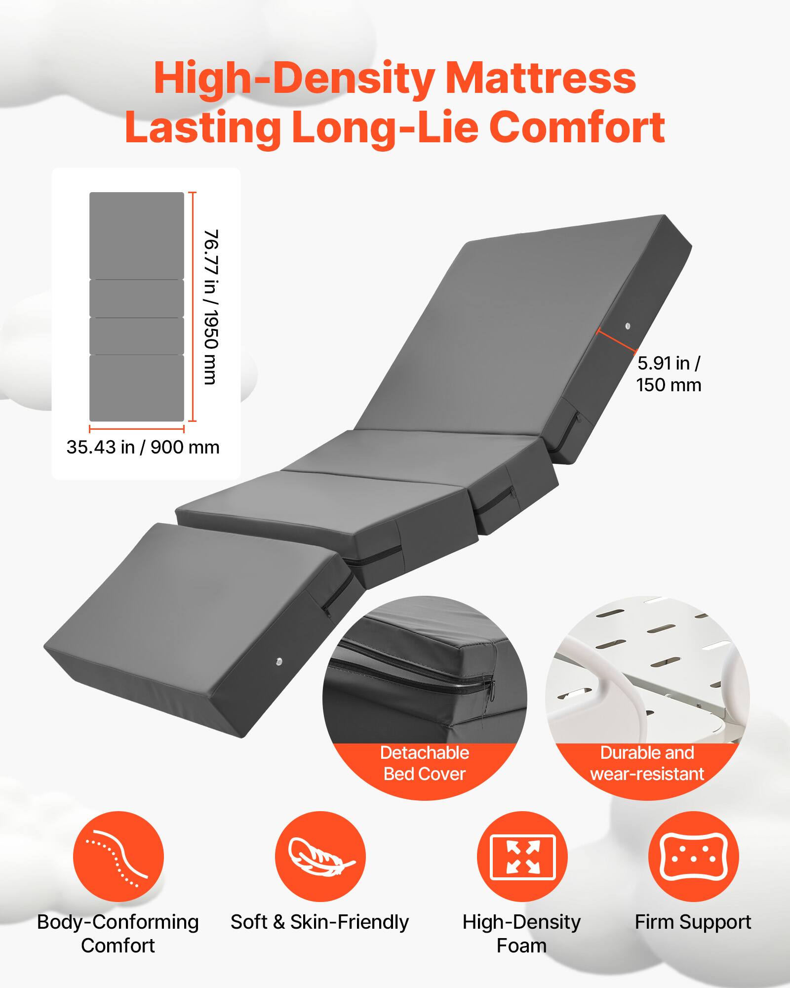 High-Density Mattress Lasting Long-Lie Comfort

- 76.77 in / 1950 mm
- 5.91 in / 150 mm
- 35.43 in / 900 mm

Features:
- Detachable Bed Cover
- Durable and wear-resistant
- Body-Conforming
- Soft & Skin-Friendly
- High-Density Comfort Foam
- Firm Support