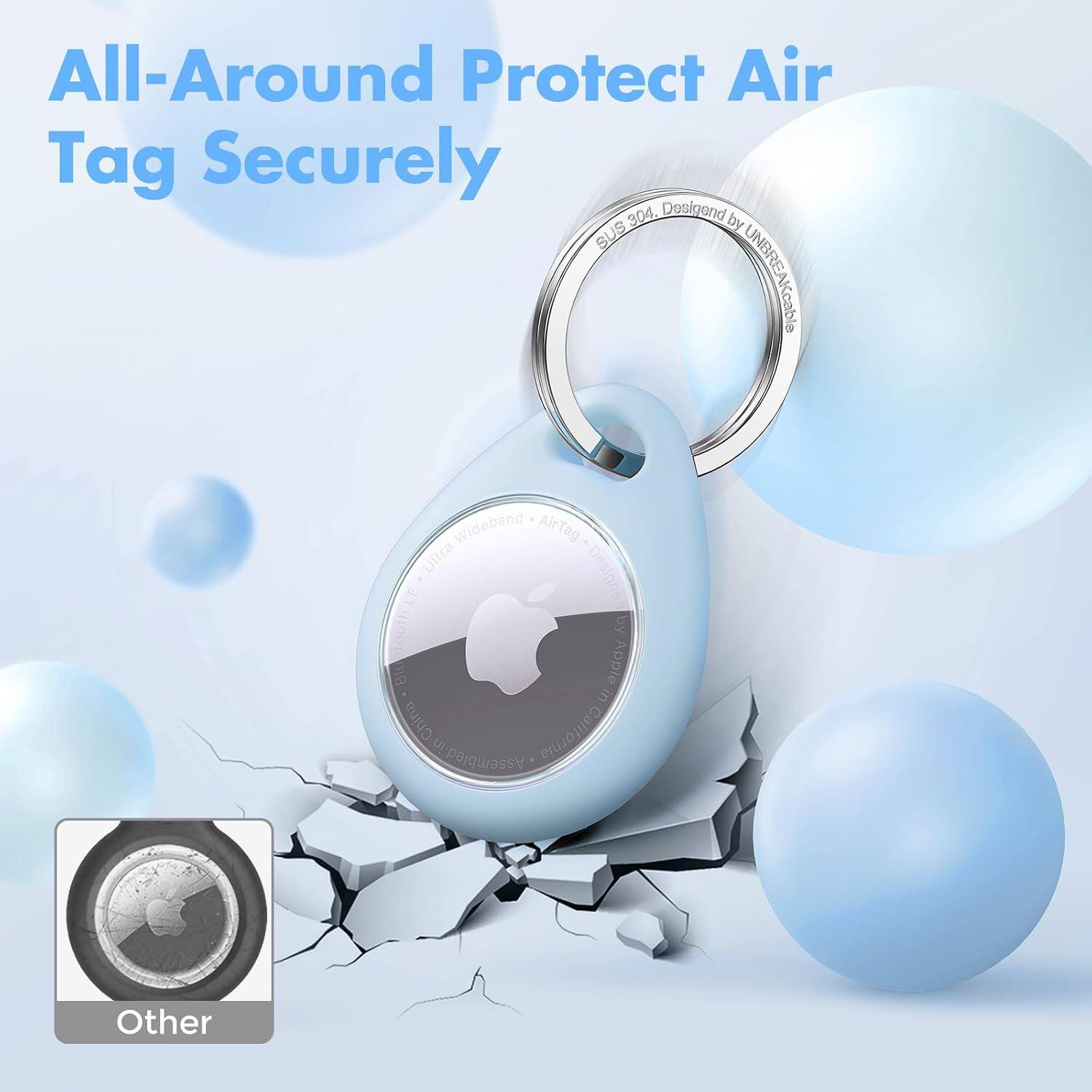 All-Around Protect Air Tag Securely

304. Designed by SUS UNBREAKable

Wideband AirTag Ultra Designed by Blu in Apple China in California Assembled

Other