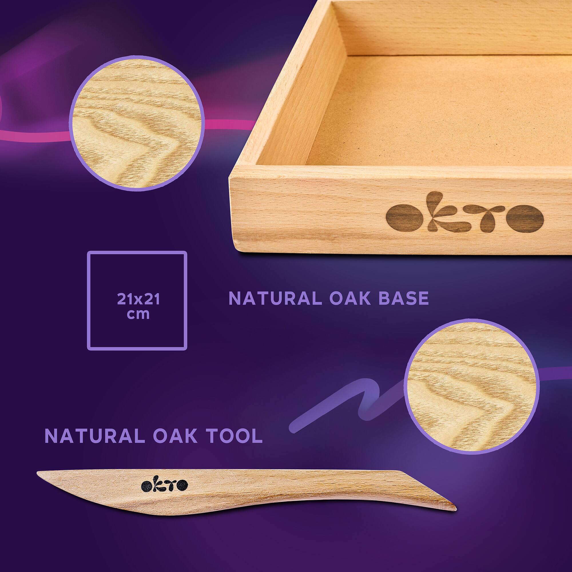 21x21 cm  
NATURAL OAK BASE  
NATURAL OAK TOOL