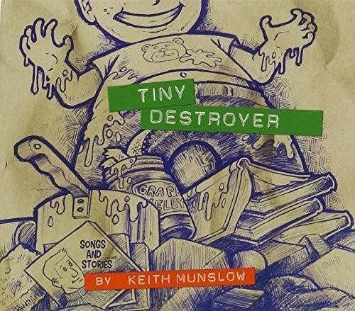 TINY DESTROYER  
GRAP ELLY  
SONGS AND STORIES  
BY KEITH MUNSLAW