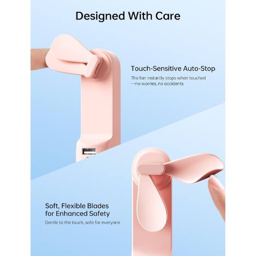 Designed With Care

Touch-Sensitive Auto-Stop  
The fan instantly stops when touched - no worries, no accidents

Soft, Flexible Blades for Enhanced Safety  
Gentle to the touch, safe for everyone