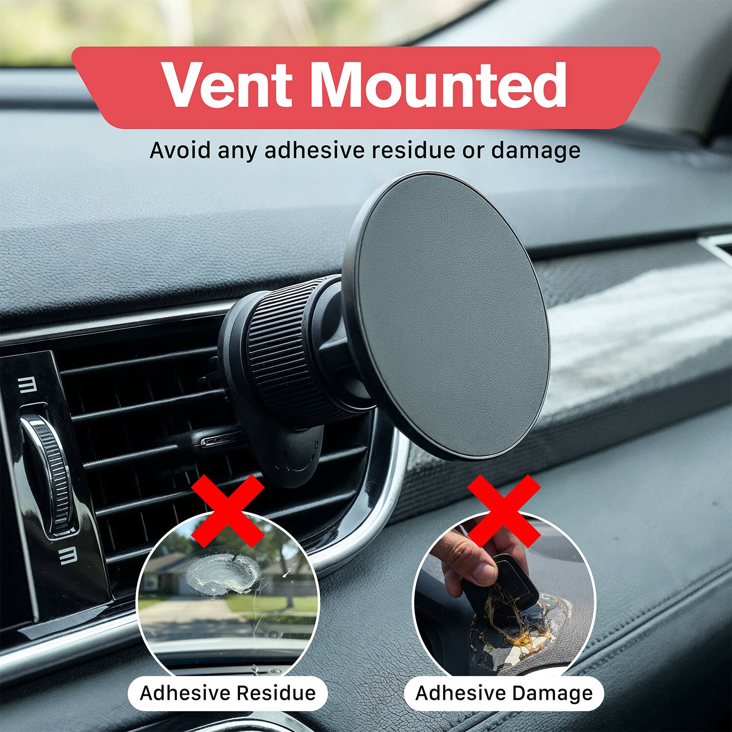 Vent Mounted  
Avoid any adhesive residue or damage  

Adhesive Residue  
Adhesive Damage