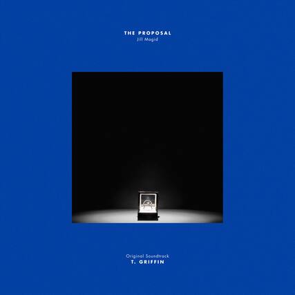THE PROPOSAL
Jill Magid
Original Soundtrack
T. GRIFFIN