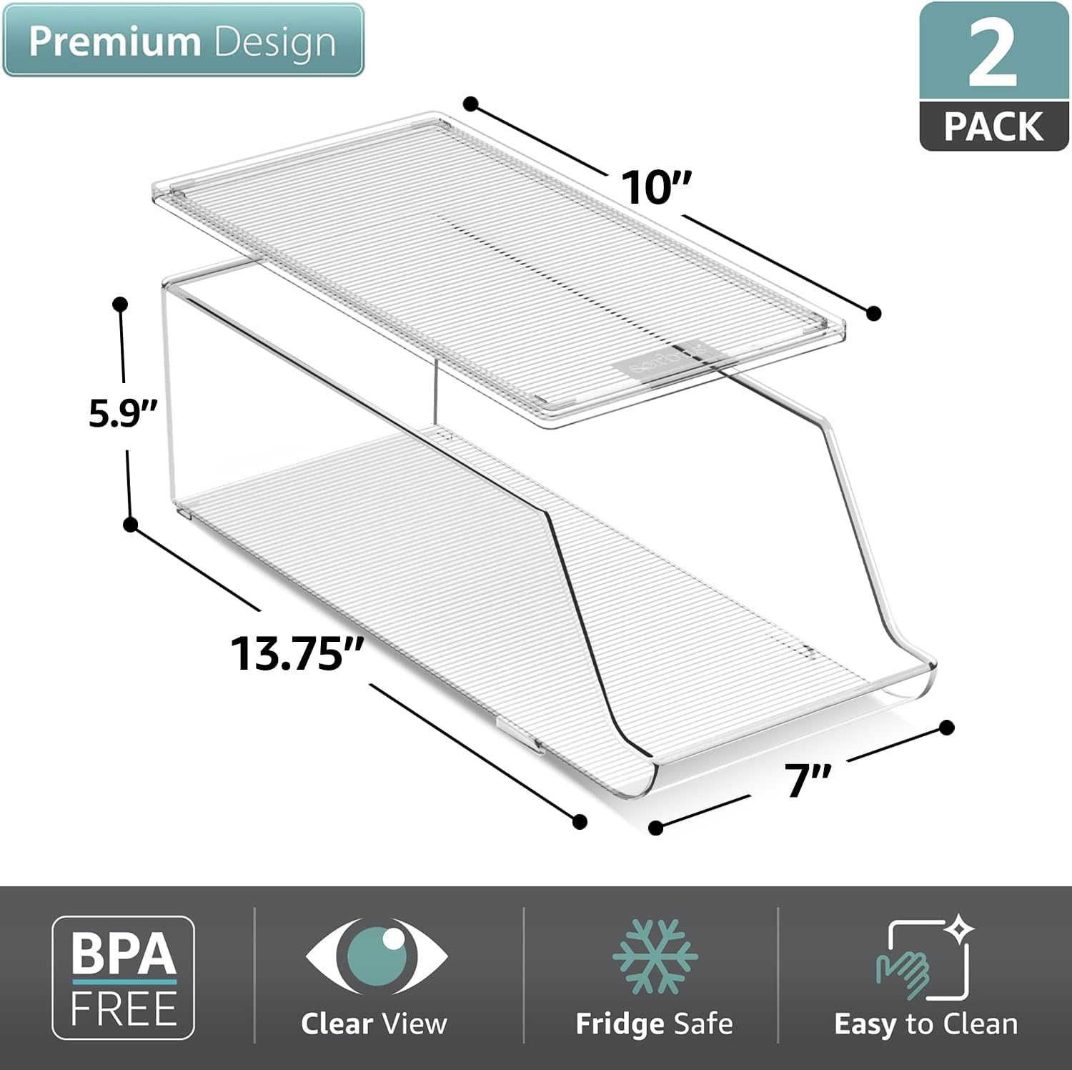 Premium Design  
2 PACK  
10" x 5.9" x 13.75" x 7"  
BPA FREE  
Clear View  
Fridge Safe  
Easy to Clean
