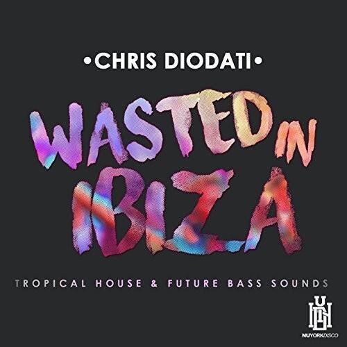 Chris Diodati - Chris Diodati Wasted Ibiza   - COMPACT DISCS [CD]
