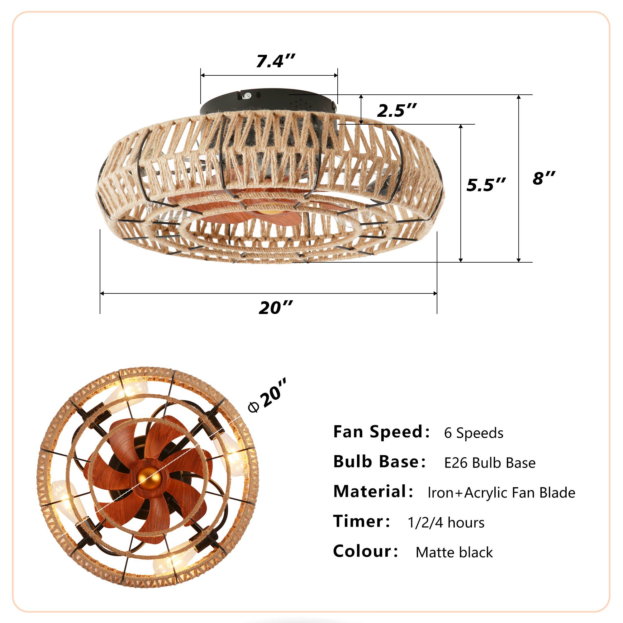 7.4" 2.5" 5.5" 8" 20" 20"  
Fan Speed: 6 Speeds  
Bulb Base: E26  
Bulb Base Material: Iron+Acrylic  
Fan Blade Timer: 1/2/4 hours  
Colour: Matte black