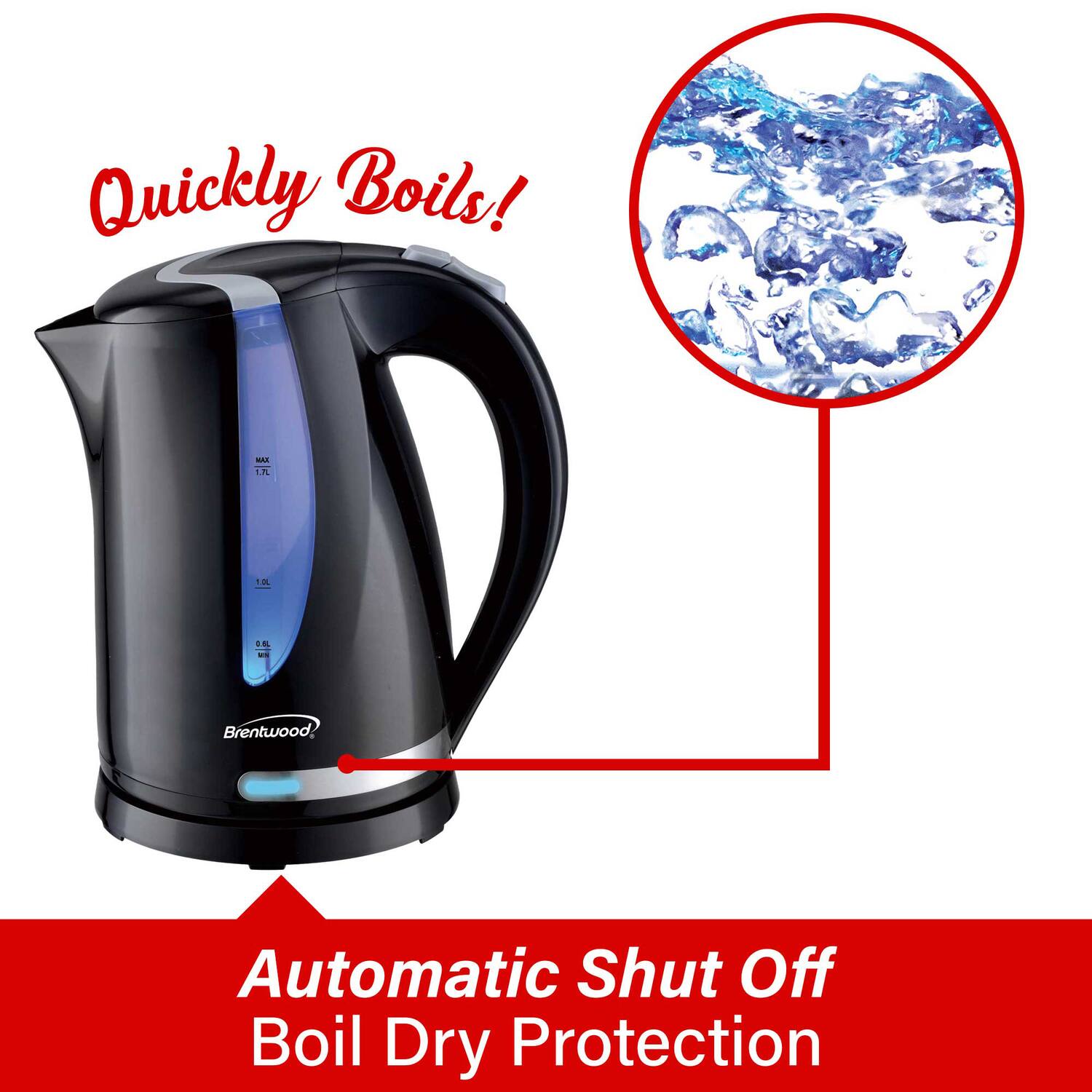 Quickly Boils!

Automatic Shut Off Boil Dry Protection