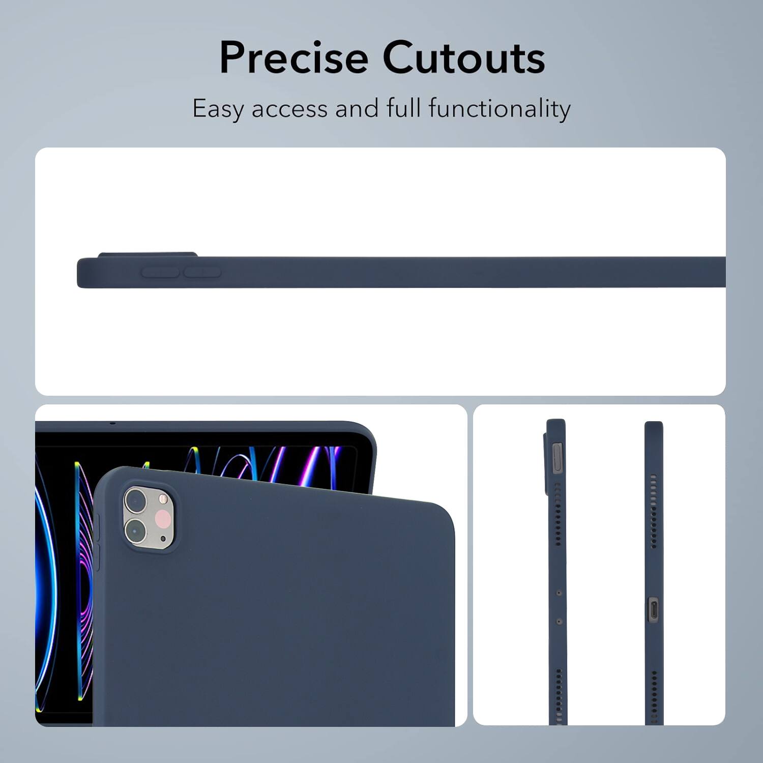 Precise Cutouts  
Easy access and full functionality