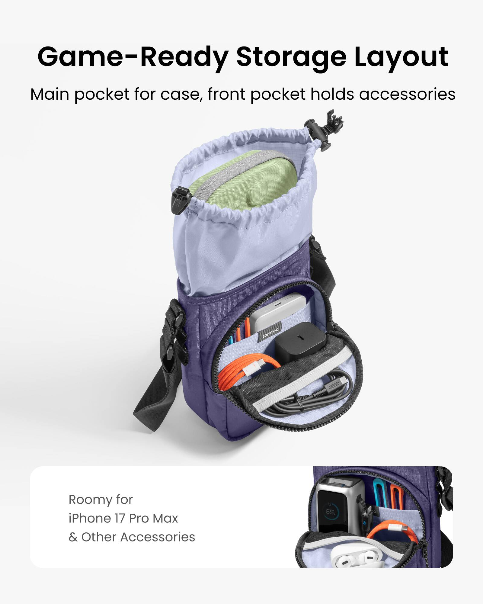 Game-Ready Storage Layout  
Main pocket for case, front pocket holds accessories  

Roomy for iPhone 17 Pro Max & Other Accessories