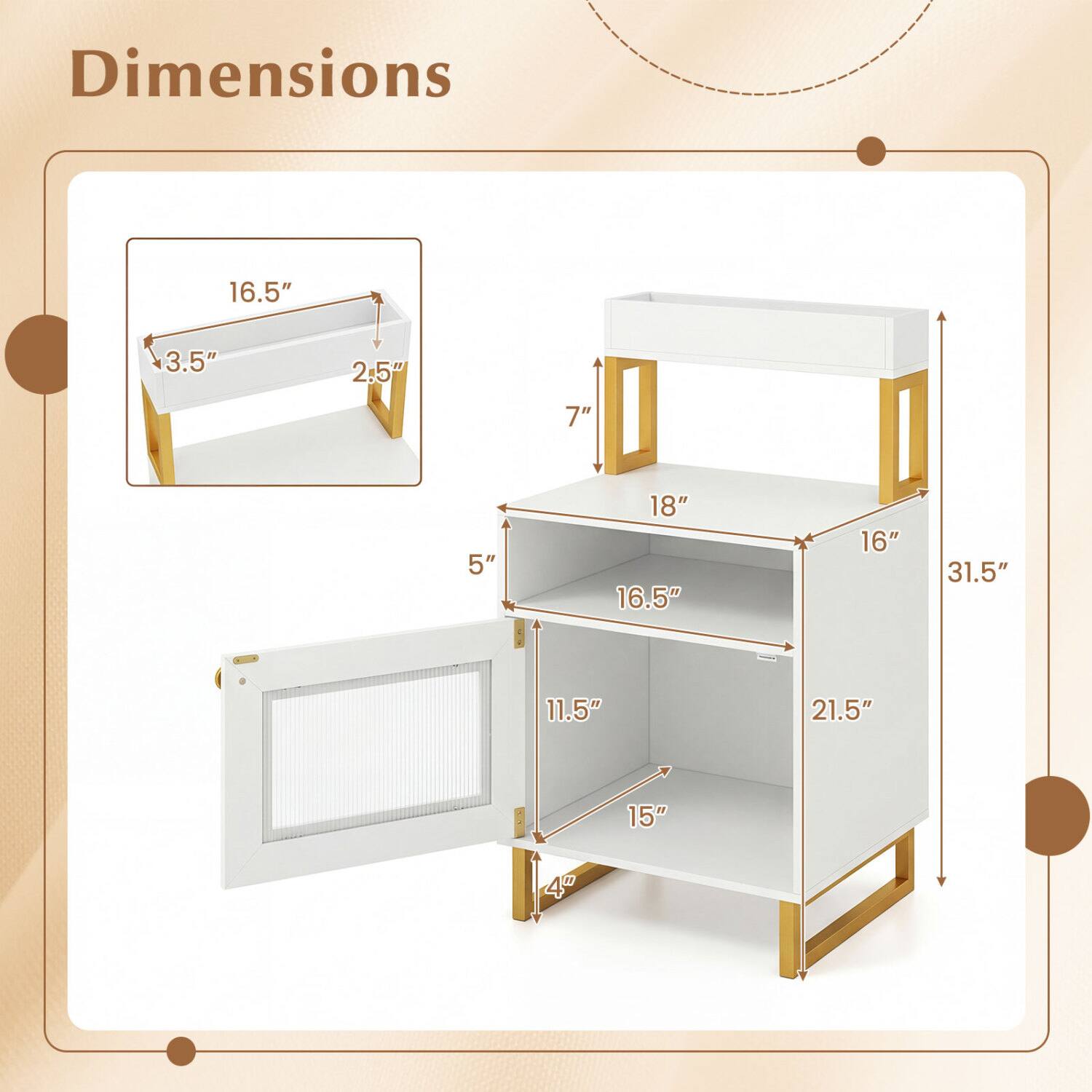 Dimensions
16.5"
3.5"
2.5"
7"
5"
18"
16"
31.5"
11.5"
21.5"
15"
4"