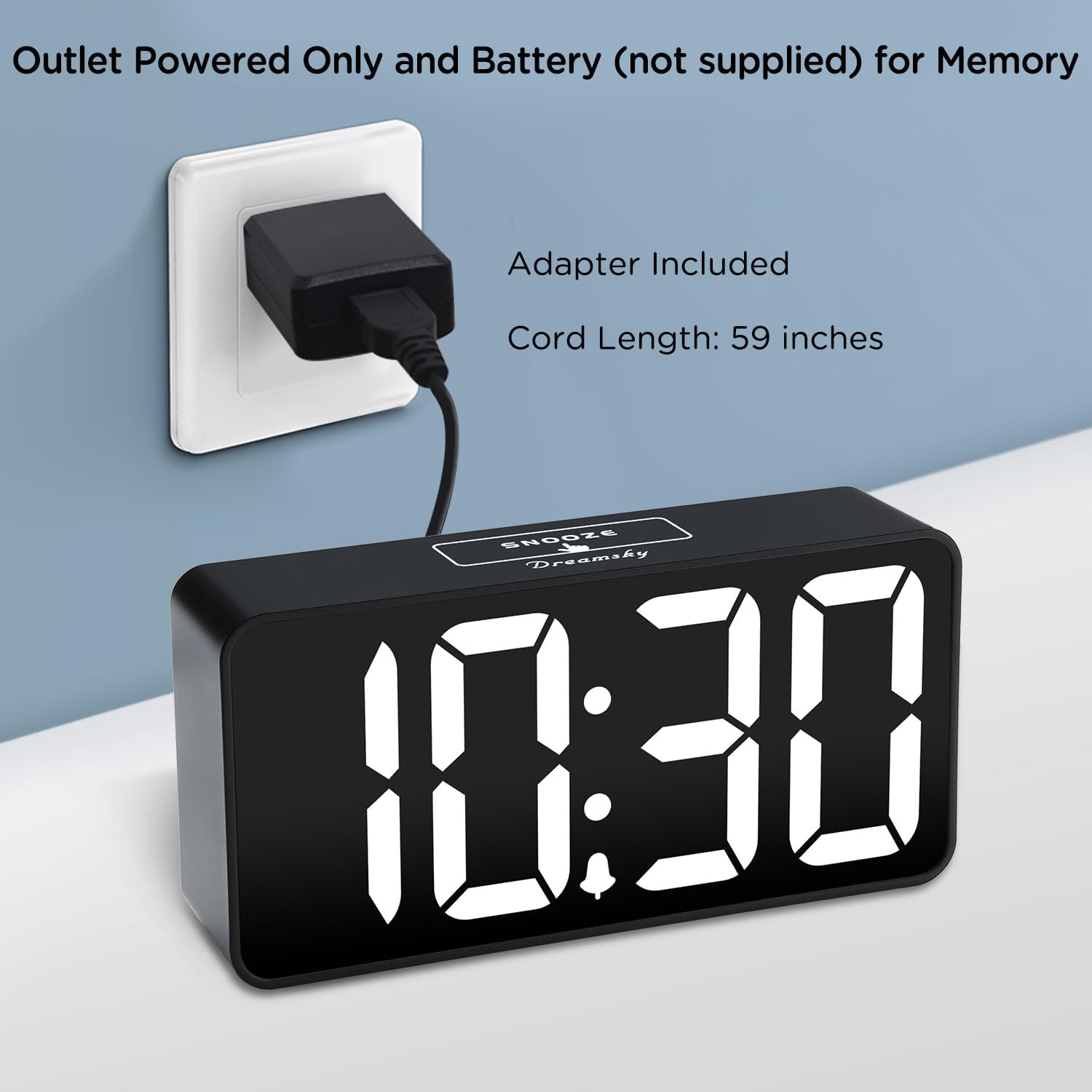 Outlet Powered Only and Battery (not supplied) for Memory  
Adapter Included  
Cord Length: 59 inches  

SHOOKS Dreamsky  
10:30