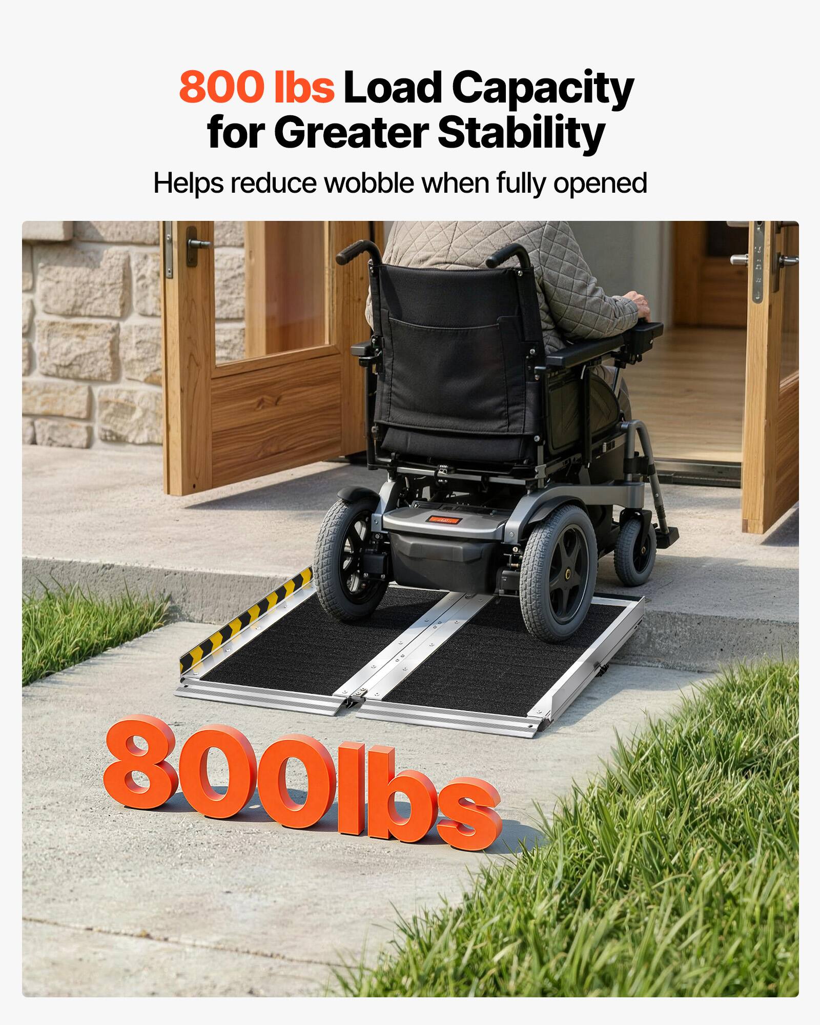 800 lbs Load Capacity for Greater Stability  
Helps reduce wobble when fully opened  
800lbs