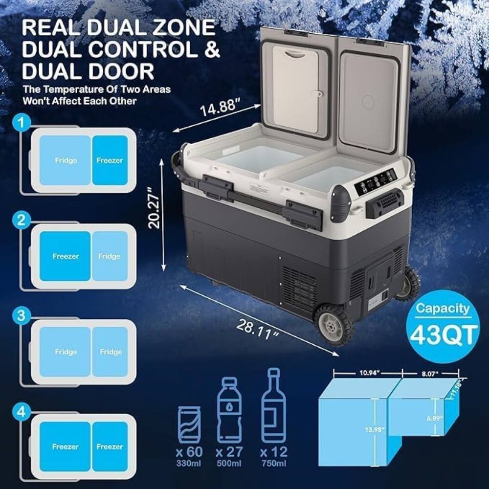 REAL DUAL ZONE  
DUAL CONTROL & DUAL DOOR  
The Temperature Of Two Areas Won't Affect Each Other  

1. Fridge Freezer  
2. Freezer Fridge  
3. Fridge Fridge  
4. Freezer Freezer  

Capacity 43QT  

Dimensions:  
- Height: 28.11"  
- Width: 20.27"  
- Depth: 14.88"  

Internal Dimensions:  
- Fridge: 10.94" x 8.07" x 6.89"  
- Freezer: 13.98" x 8.07" x 6.89"  

Storage Capacity:  
- 330ml x 60  
- 500ml x 27  
- 750ml x 12