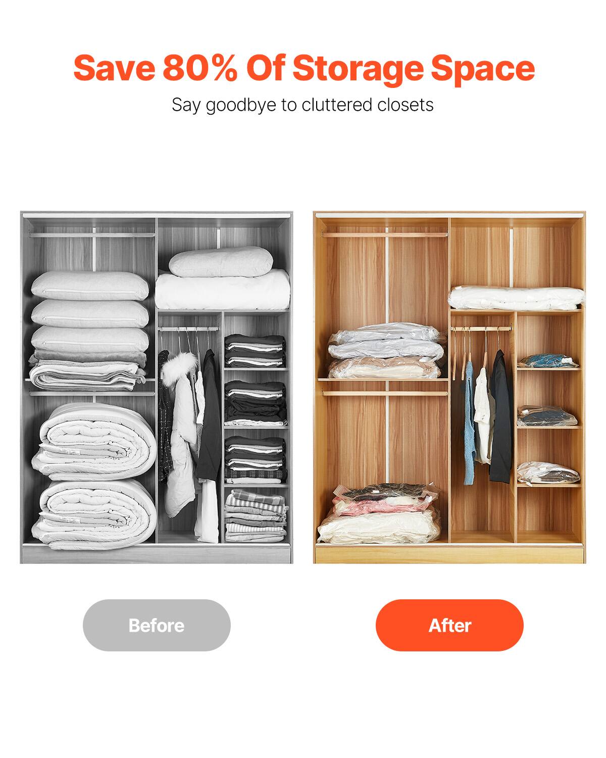 Save 80% Of Storage Space  
Say goodbye to cluttered closets  

Before  

After