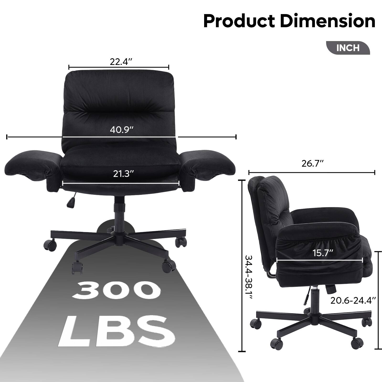 Product Dimension  
INCH  
22.4"  
40.9"  
21.3"  
26.7"  
300 LBS  
34.4-38.1"  
15.7"  
20.6-24.4"