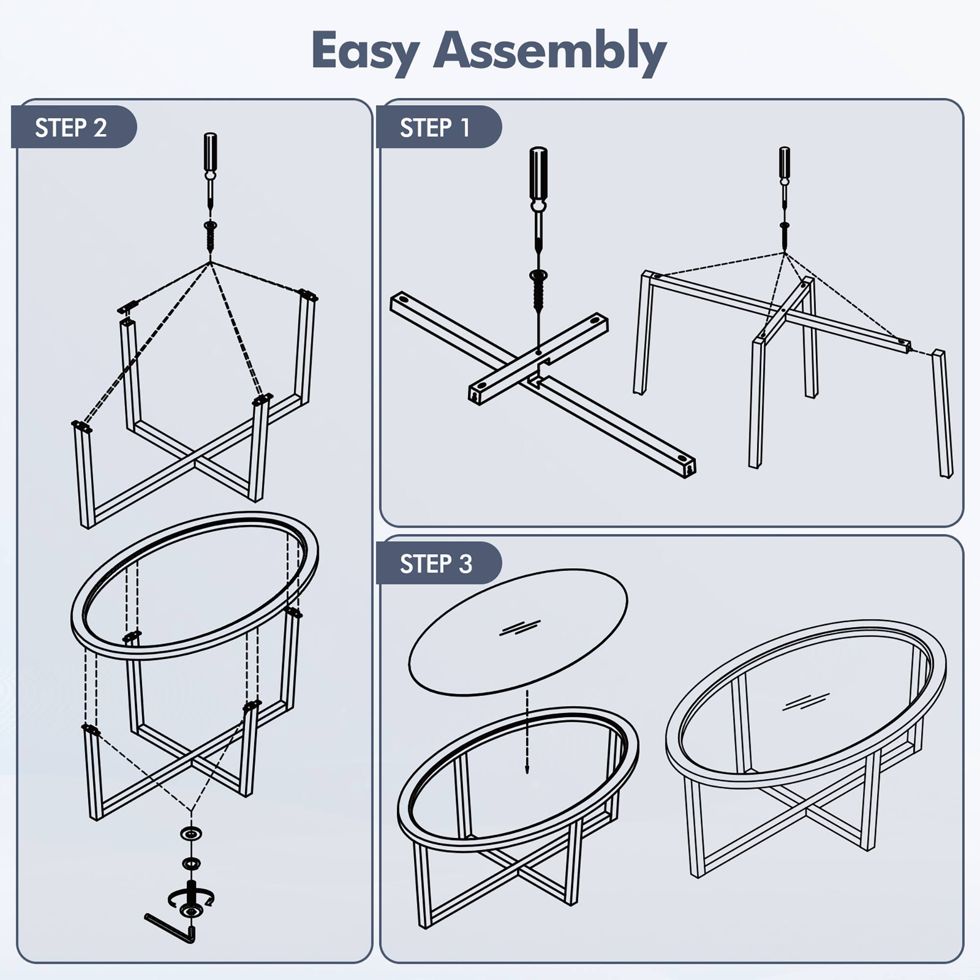 Easy Assembly

STEP 1

STEP 2

STEP 3