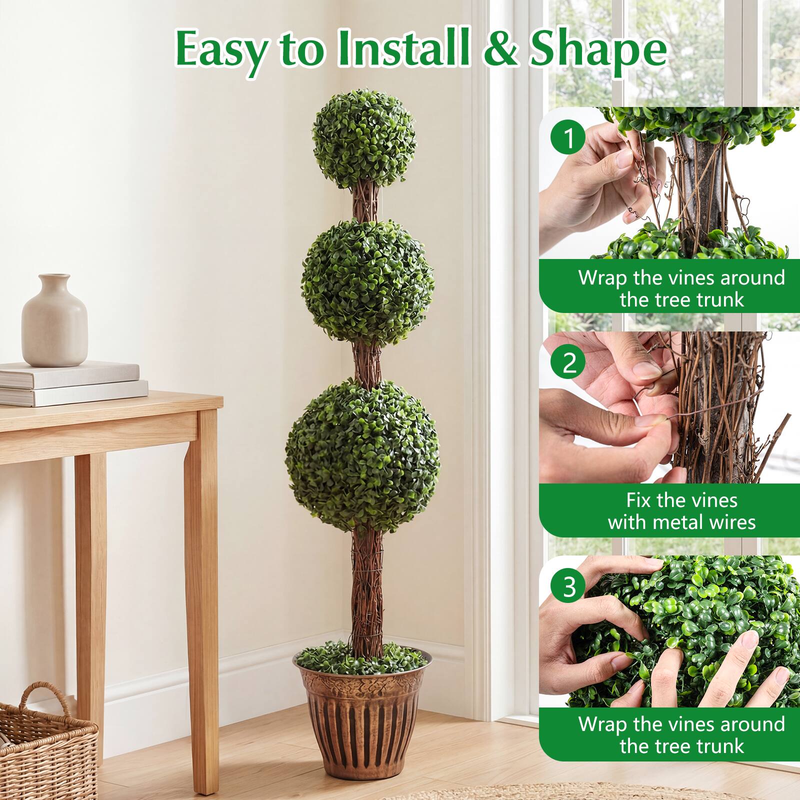 Easy to Install & Shape

1. Wrap the vines around the tree trunk
2. Fix the vines with metal wires
3. Wrap the vines around the tree trunk