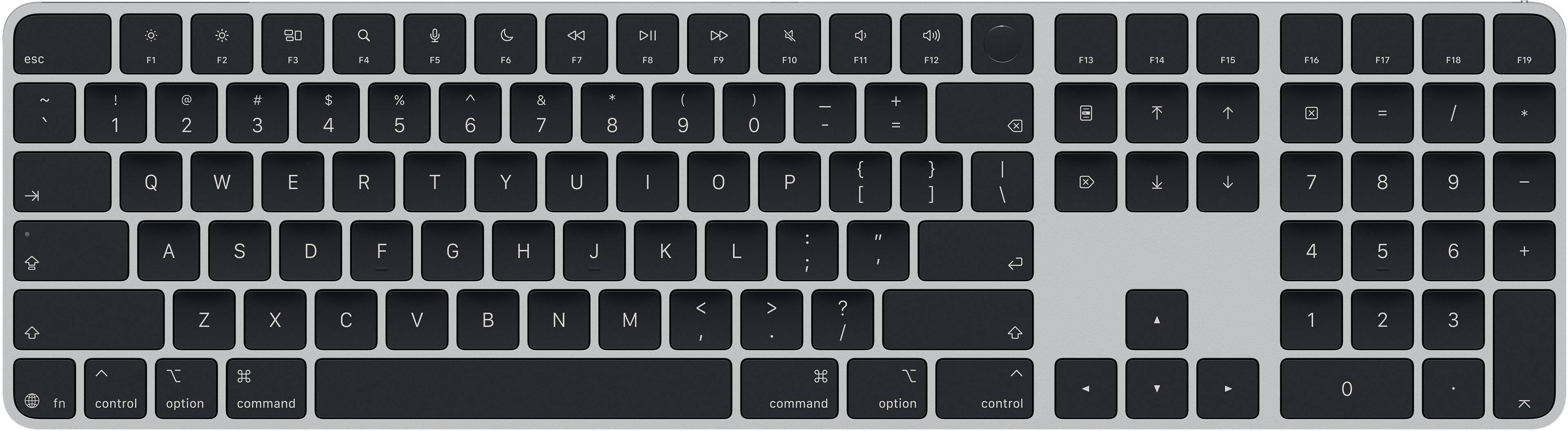 esc
F1
F2
F3
F4
F5
F6
F7
F8
F9
F10
F11
F12
F13
F14
F15
F16
F17
F18
F19
` 1
@ 2
# 3
$ 4
% 5
^ 6
& 7
* 8
( 9
) 0
- -
+ =
Q
W
E
R
T
Y
U
I
O
P
{ [
} ]
|
7
8
9
-
A
S
D
F
G
H
J
K
L
: ;
" "
Z
X
C
V
B
N
M
, <
. >
/ ?
fn
control
option
command
command
option
control
0