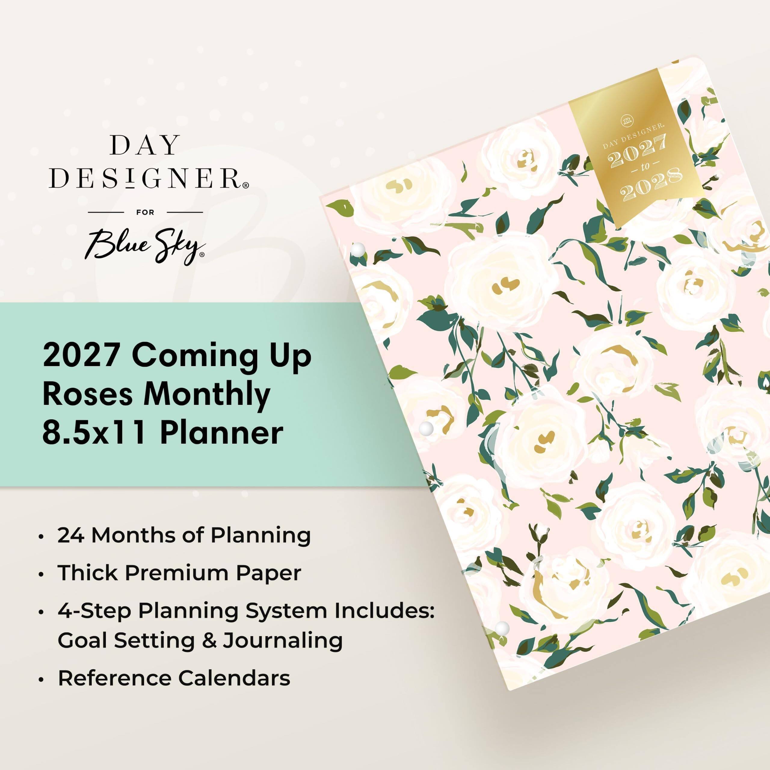 DAY DESIGNER FOR Blue Sky

22 DAY DESIGNER. 2027 - 2028

2027 Coming Up Roses Monthly 8.5x11 Planner

24 Months of Planning
Thick Premium Paper
4-Step Planning System Includes: Goal Setting & Journaling
Reference Calendars