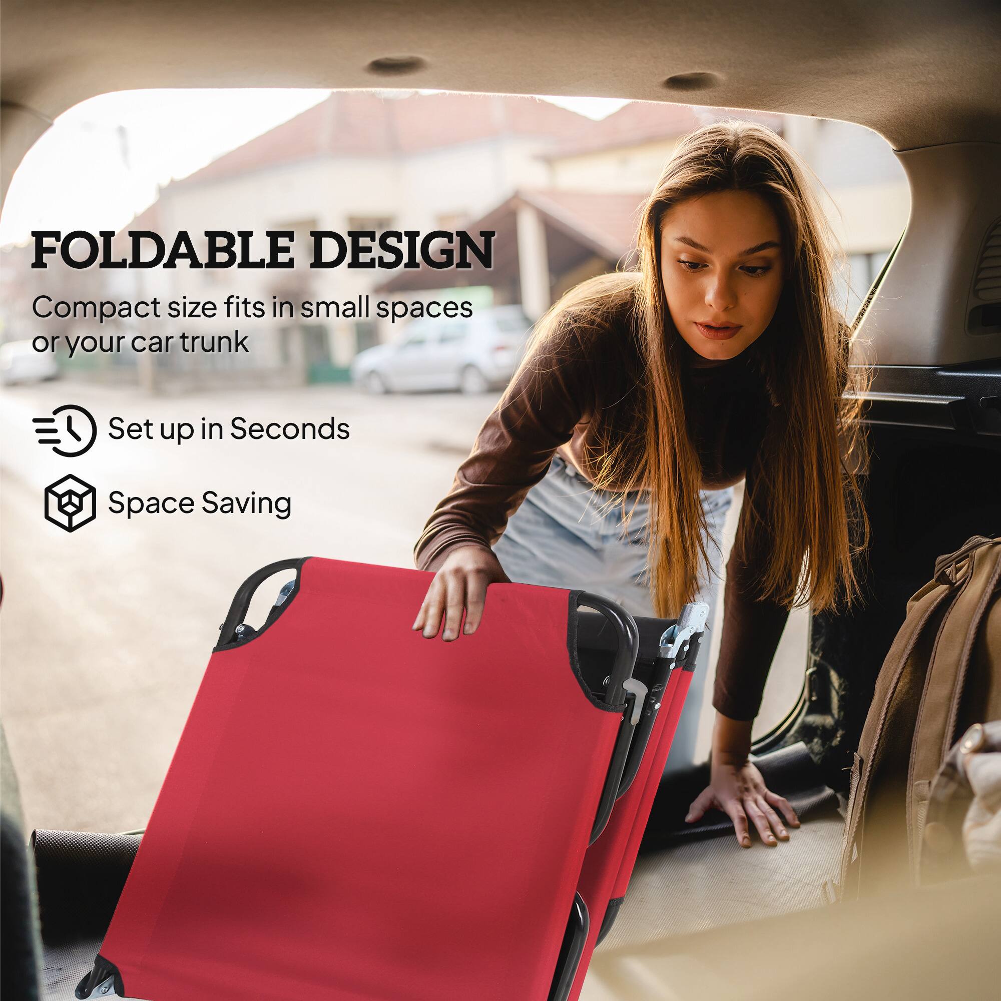 FOLDABLE DESIGN  
Compact size fits in small spaces or your car trunk  
Set up in Seconds  
Space Saving