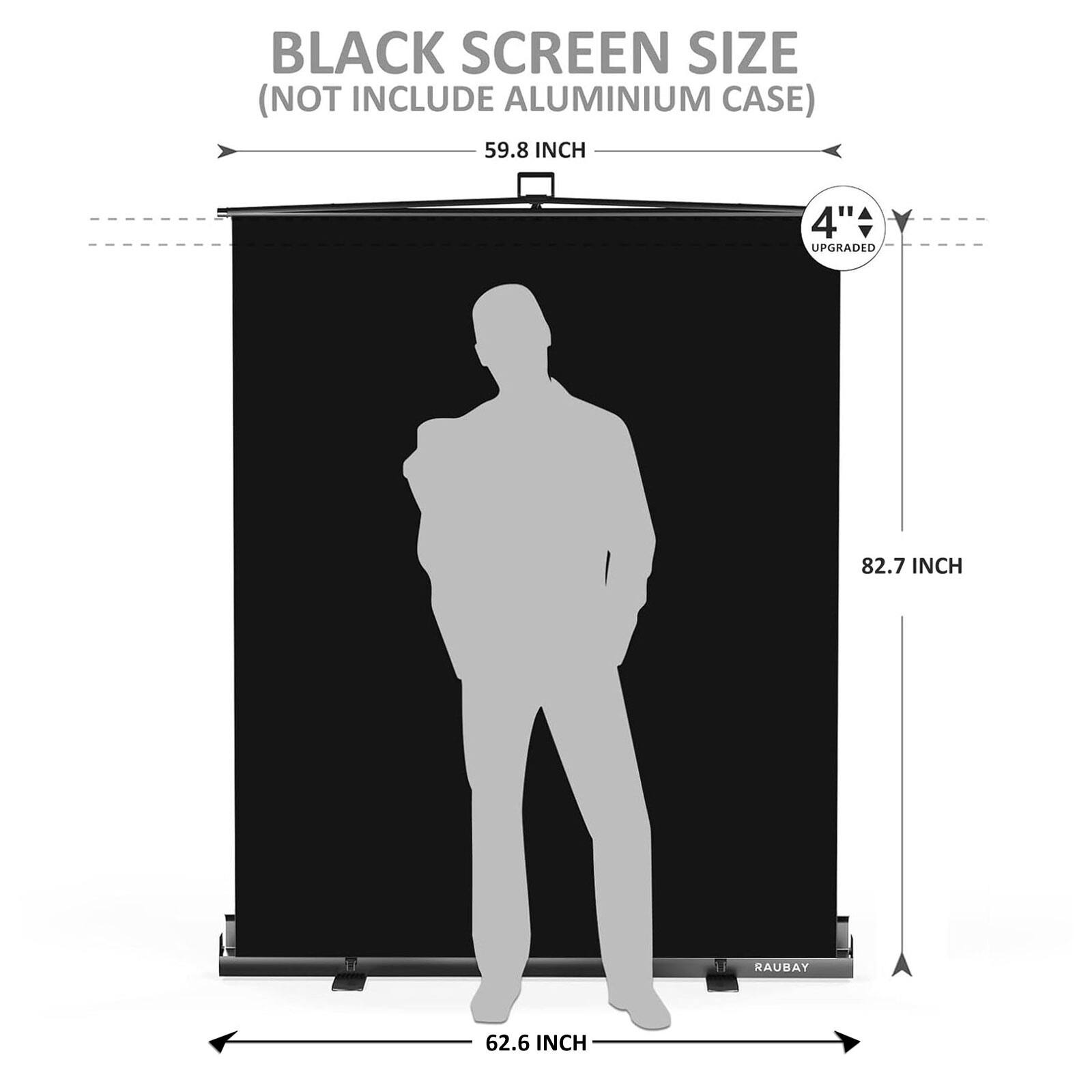 BLACK SCREEN SIZE (NOT INCLUDE ALUMINIUM CASE) 59.8 INCH " 4" UPGRADED 82.7 INCH

RAUBAY 62.6 INCH