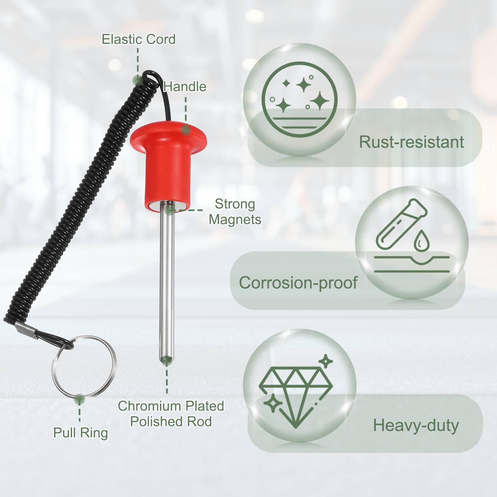 Elastic Cord Handle  
Rust-resistant  
Strong Magnets  
Corrosion-proof  
Chromium Plated Polished Rod  
Pull Ring  
Heavy-duty