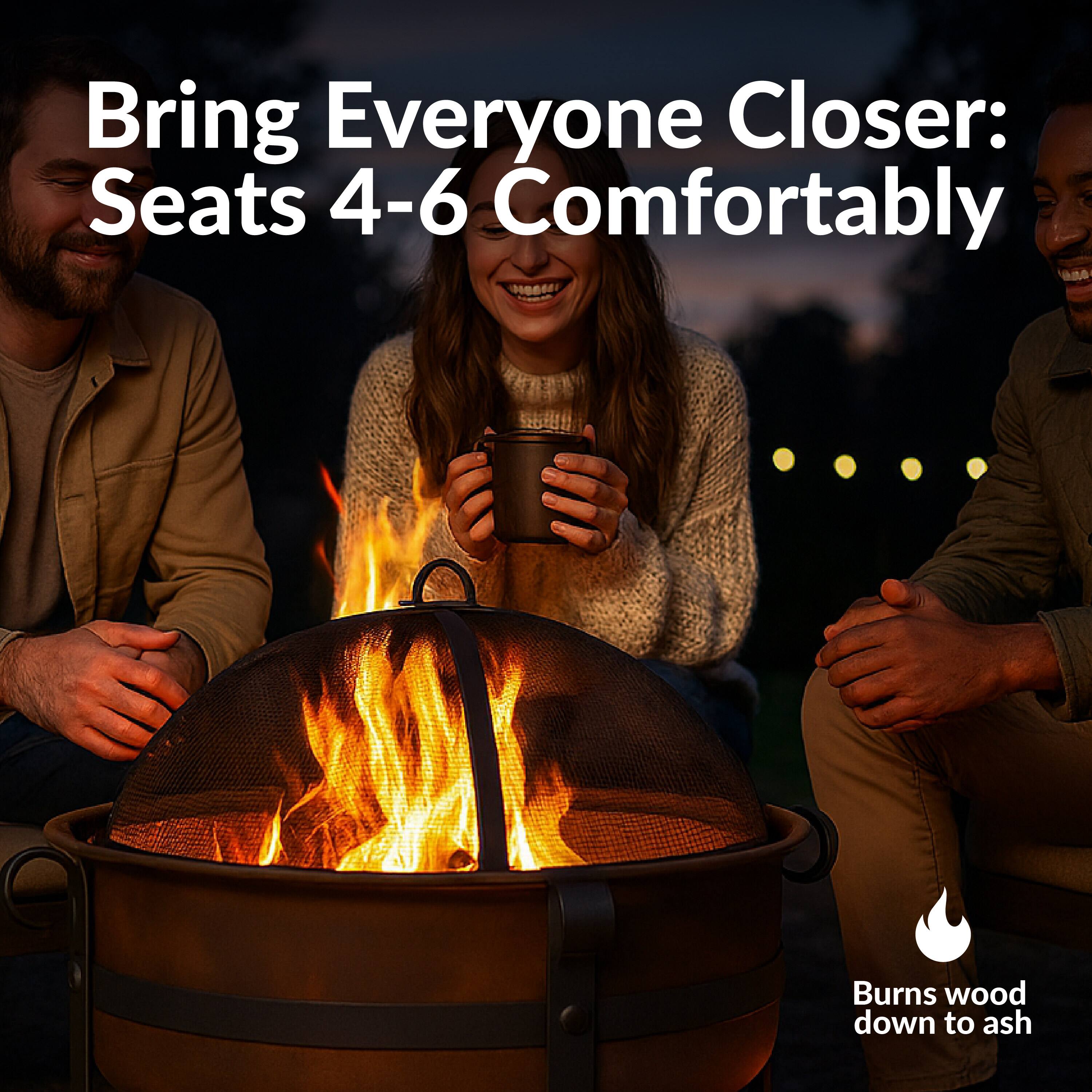 Bring Everyone Closer: Seats 4-6 Comfortably  
Burns wood down to ash