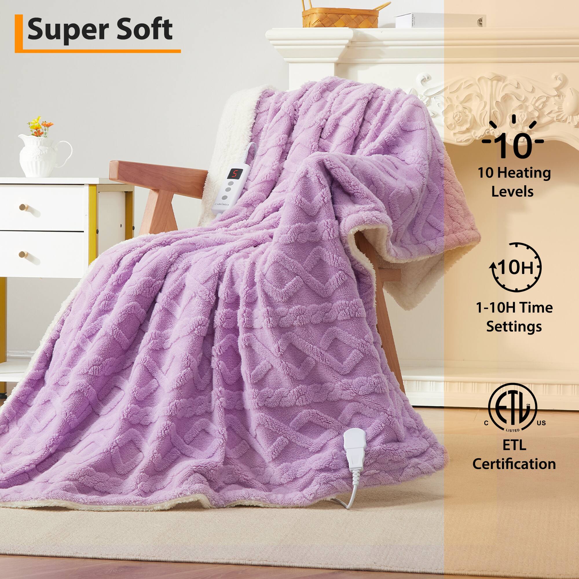 Super Soft  
10 Heating Levels  
1-10H Time Settings  
ETL Certification