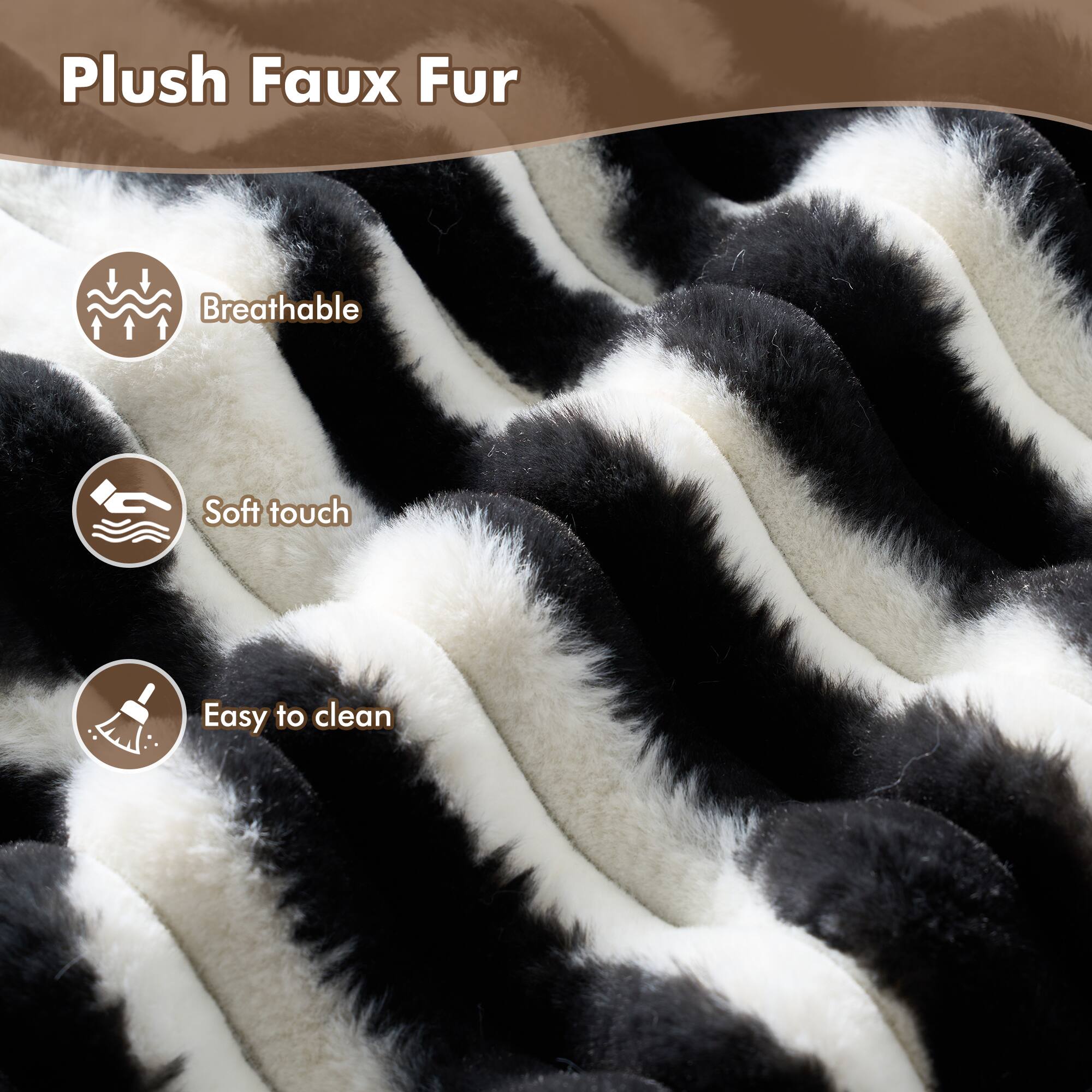Plush Faux Fur

- Breathable
- Soft touch
- Easy to clean