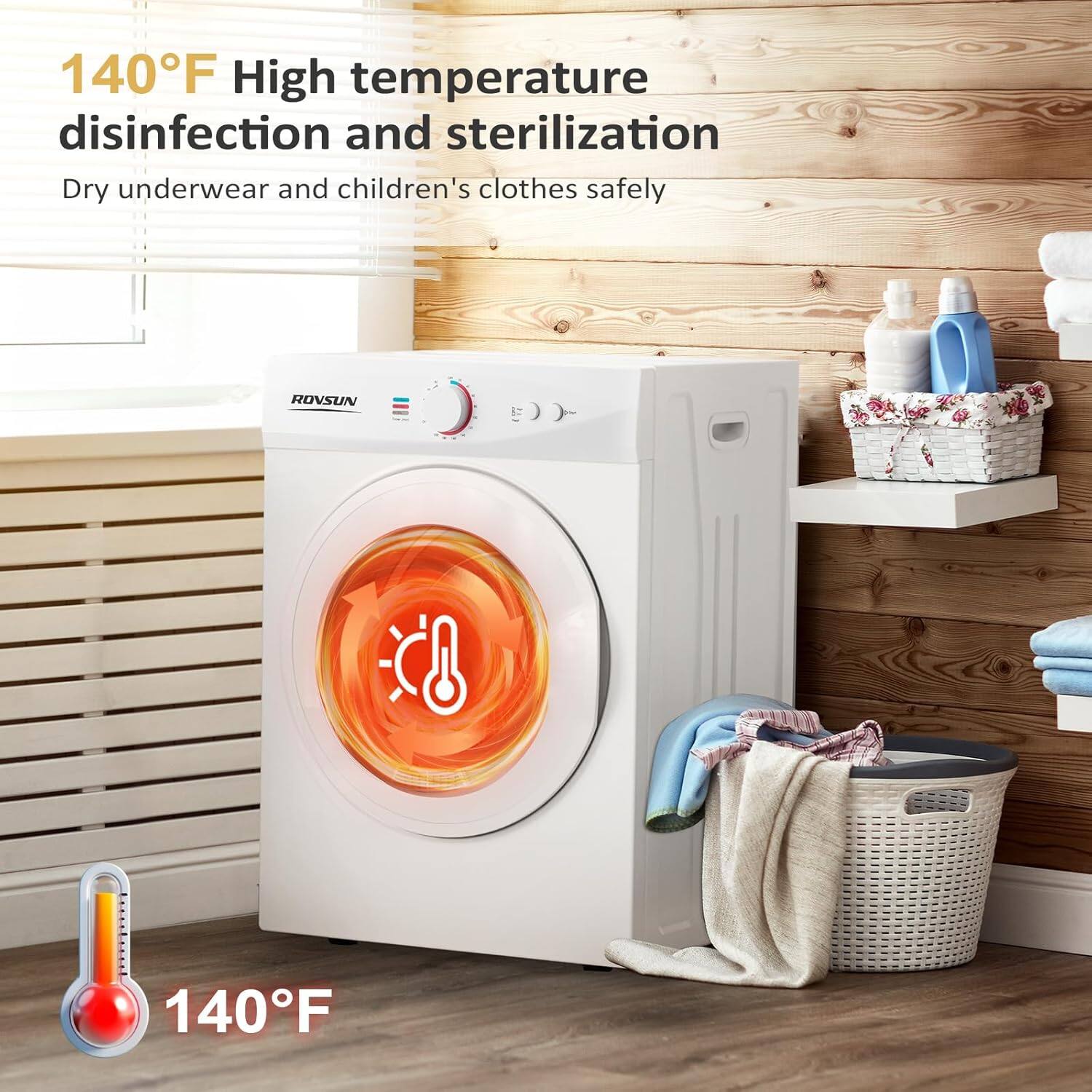140°F High temperature disinfection and sterilization  
Dry underwear and children's clothes safely  

ROVSUN  

140°F