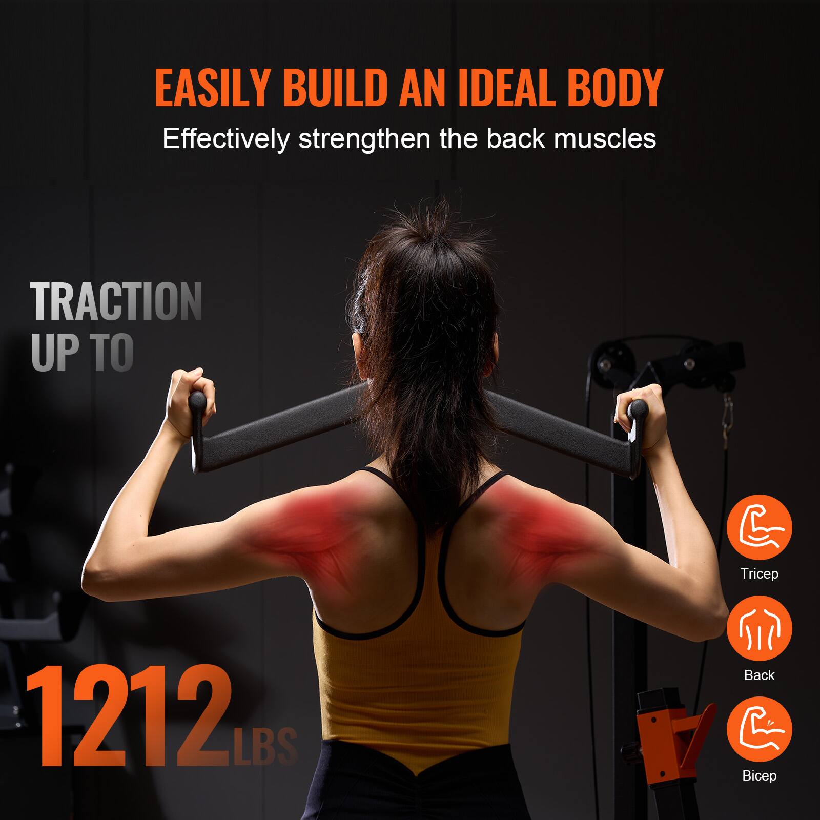 EASILY BUILD AN IDEAL BODY  
Effectively strengthen the back muscles  

TRACTION UP TO  
1212 LBS  

Tricep  
Back  
Bicep