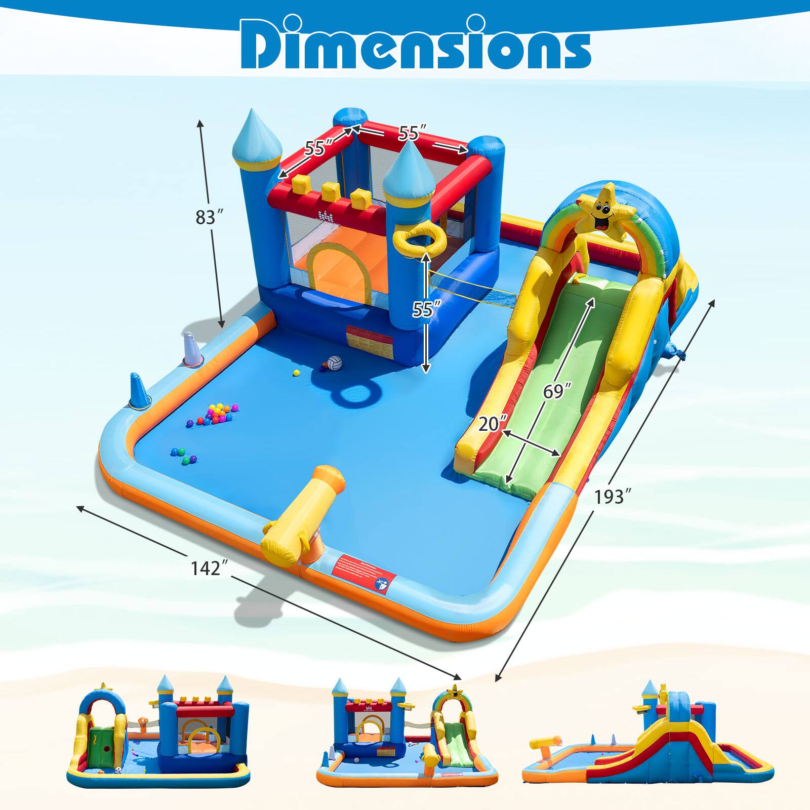 Dimensions:  
- Width: 142"  
- Length: 193"  
- Height: 83"  
- Slide Height: 69"  
- Slide Width: 20"  
- Tower Width: 55"  
- Tower Height: 55"