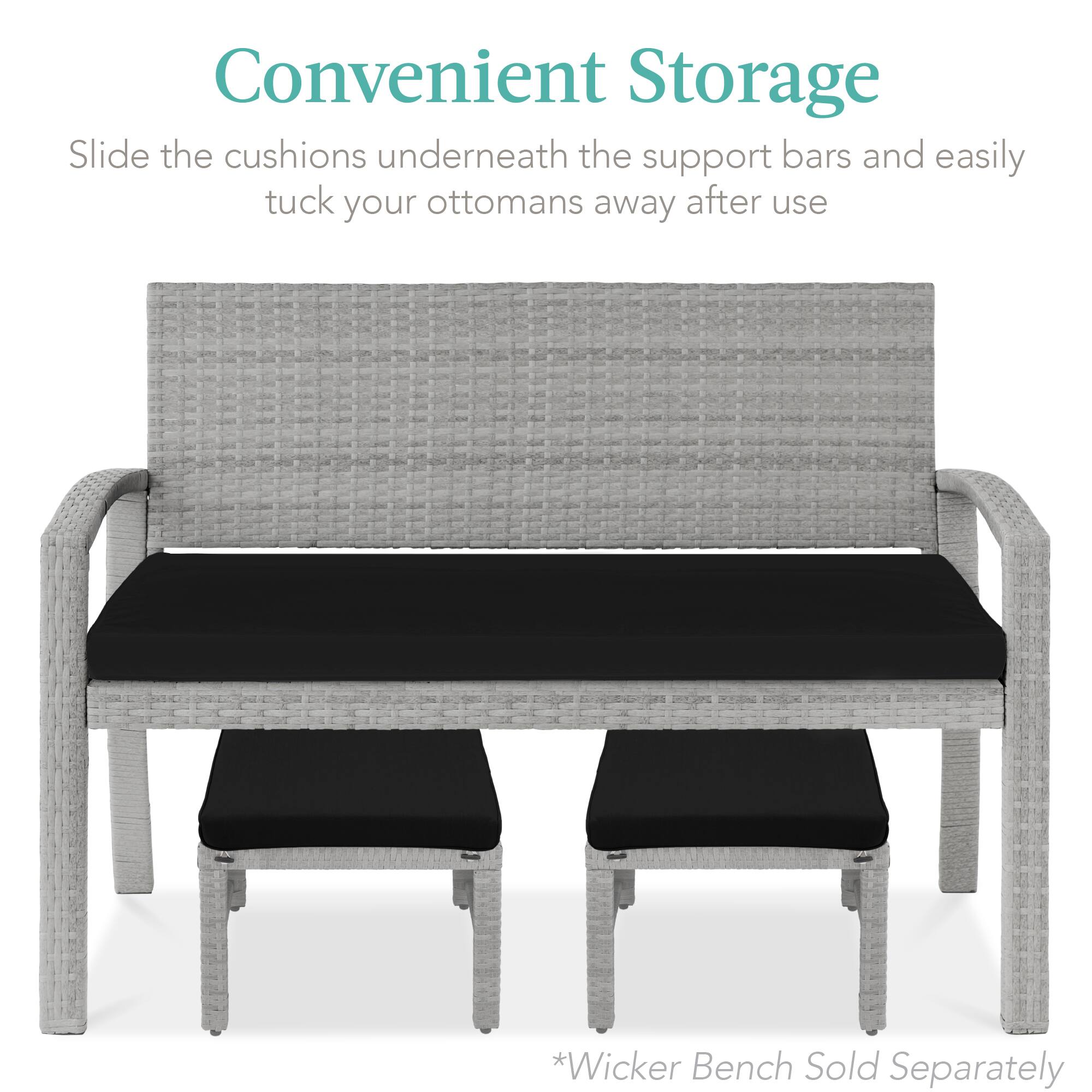 Convenient Storage

Slide the cushions underneath the support bars and easily tuck your ottomans away after use

*Wicker Bench Sold Separately