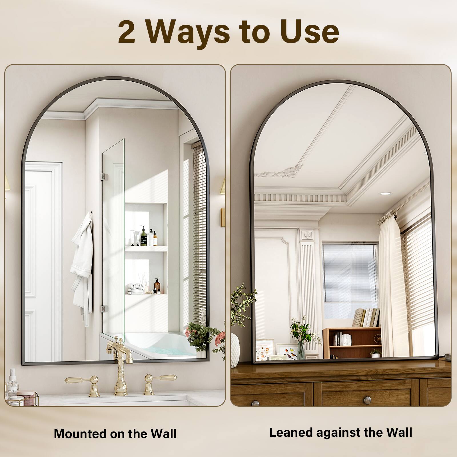 2 Ways to Use

Mounted on the Wall

Leaned against the Wall