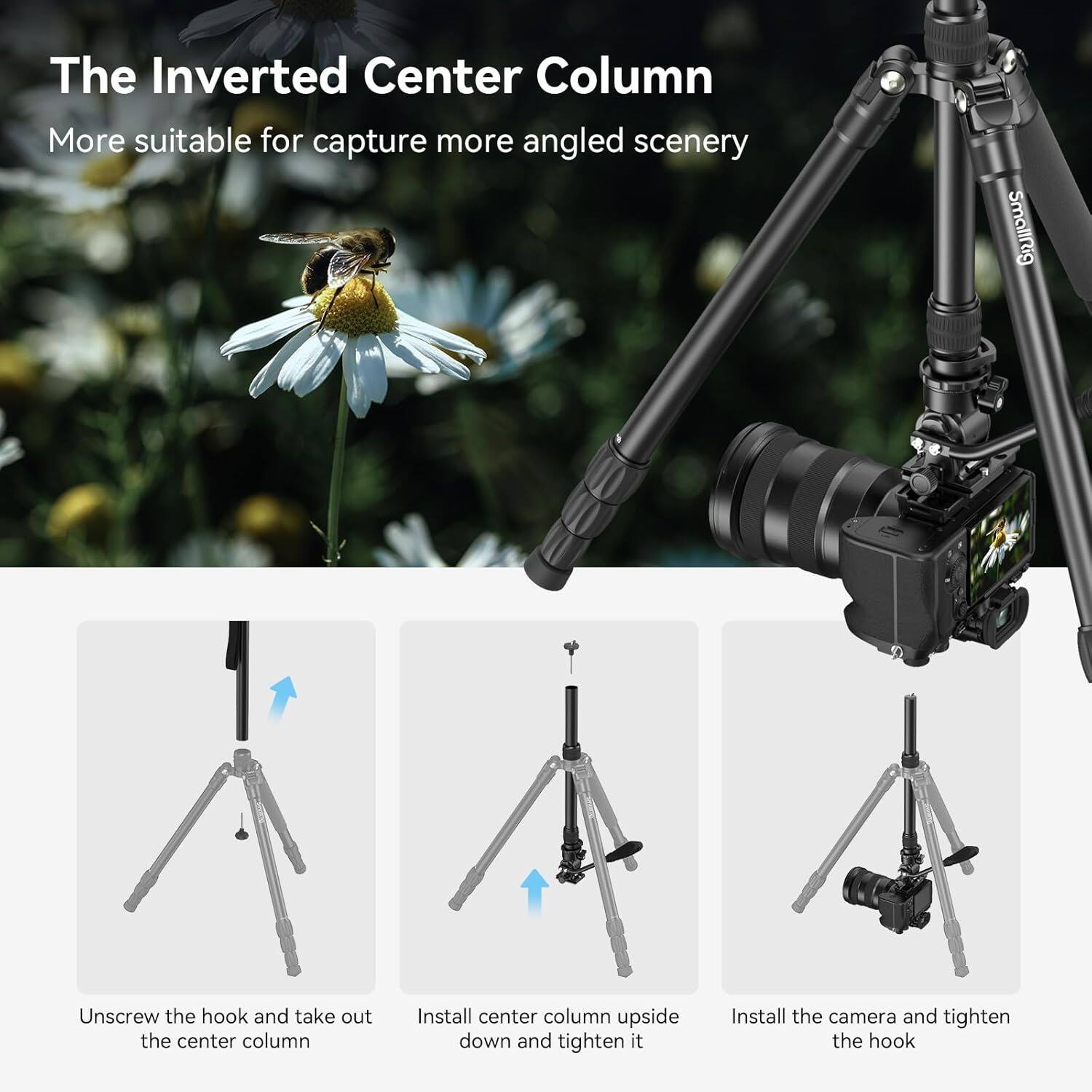 The Inverted Center Column  
More suitable for capturing more angled scenery  

1. Unscrew the hook and take out the center column  
2. Install the center column upside down and tighten it  
3. Install the camera and tighten the hook