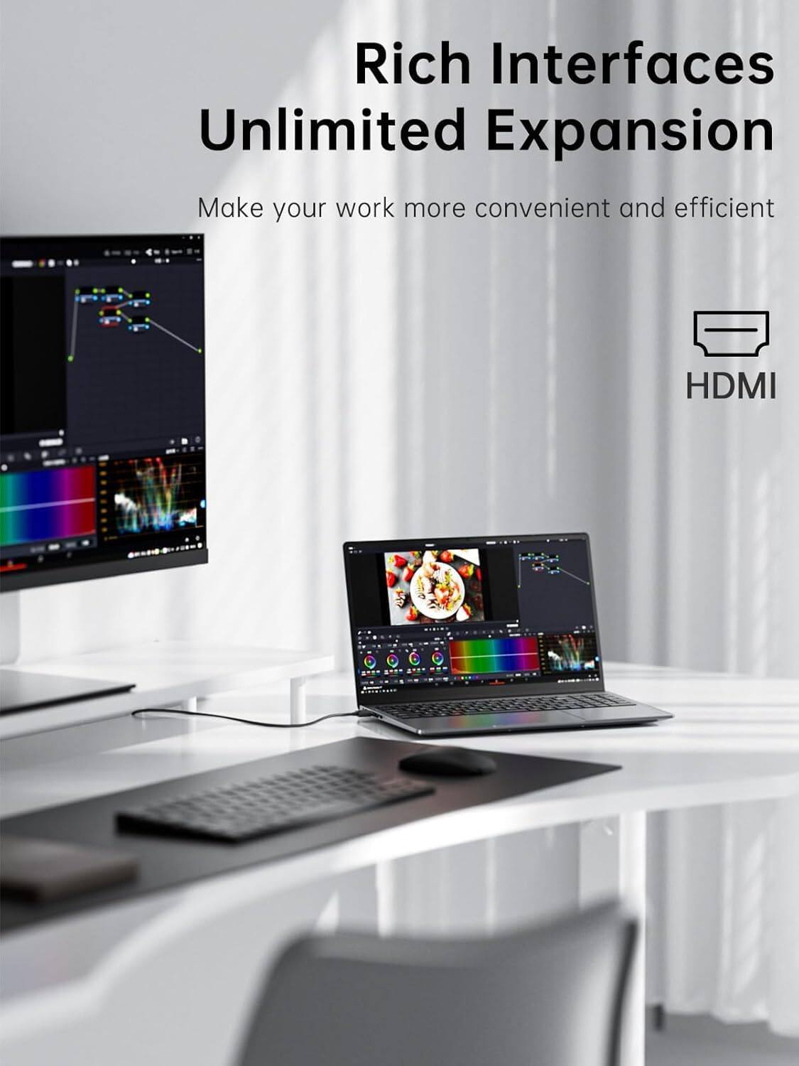 Rich Interfaces  
Unlimited Expansion  

Make your work more convenient and efficient  

HDMI