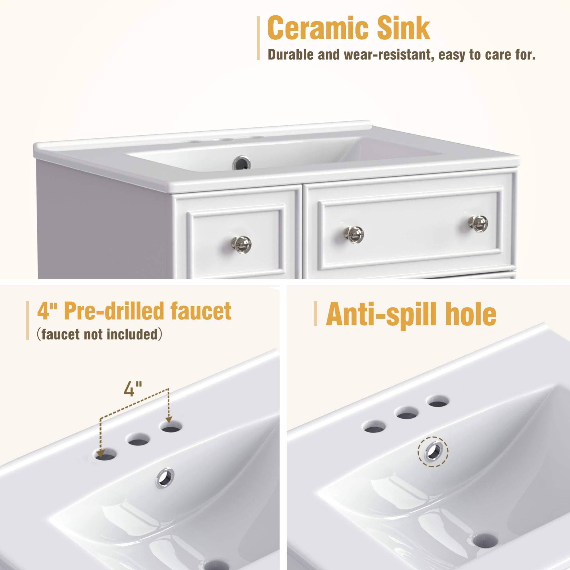 Ceramic Sink  
Durable and wear-resistant, easy to care for.

4" Pre-drilled faucet  
(faucet not included)

Anti-spill hole