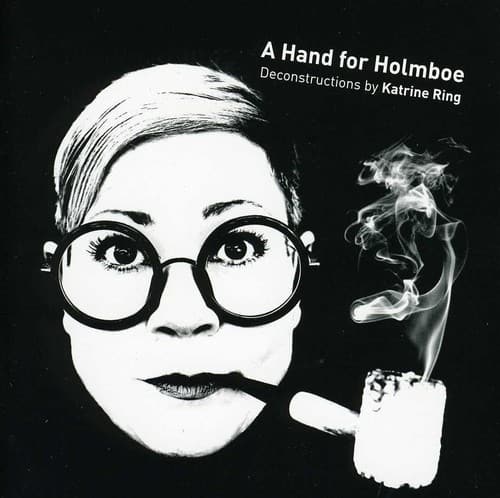 Katrine Ring - Hand for Holmboe  - COMPACT DISCS